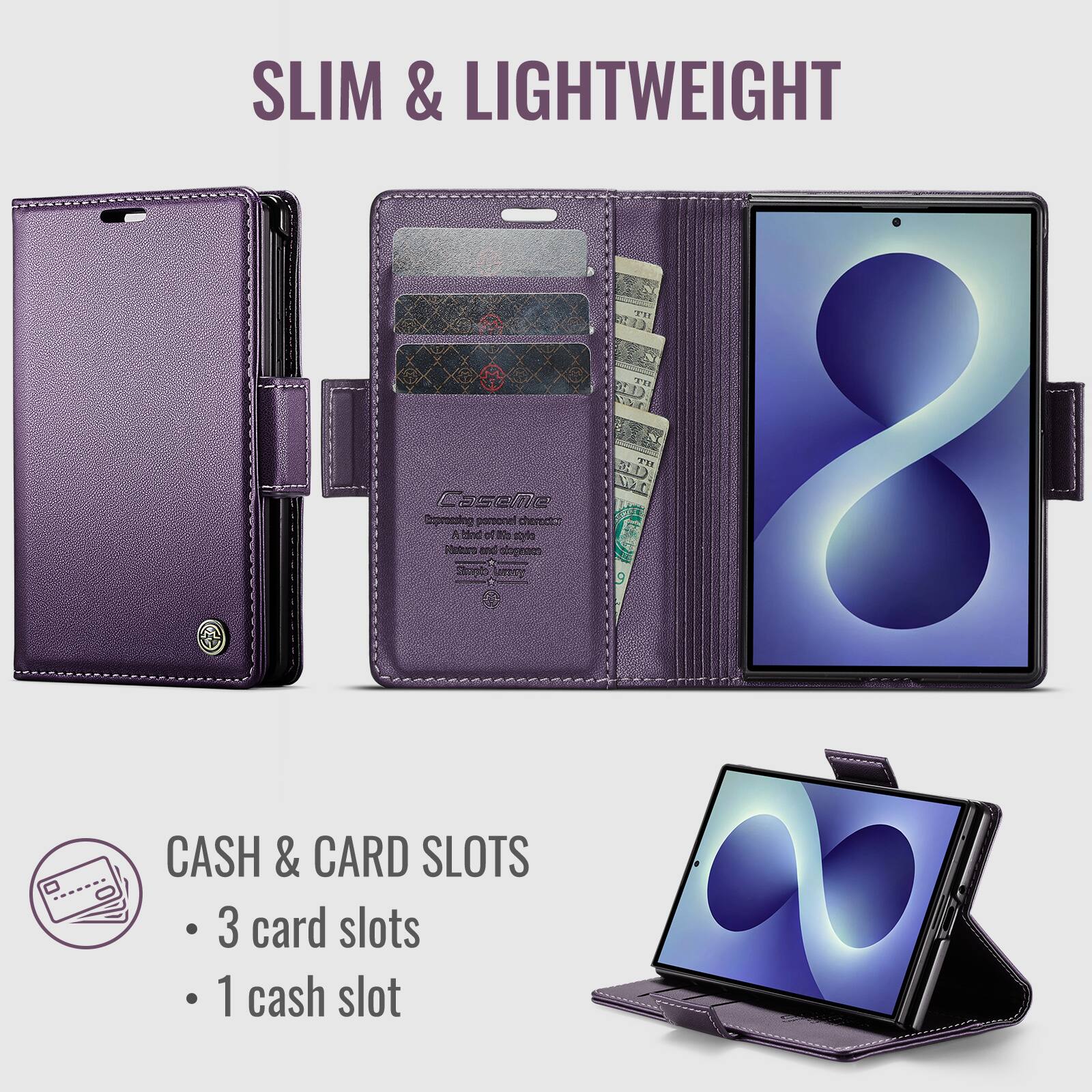 SLIM & LIGHTWEIGHT

CaseMe
Depressing personal character
A blend of its style
Riettara and design

CASH & CARD SLOTS
- 3 card slots
- 1 cash slot