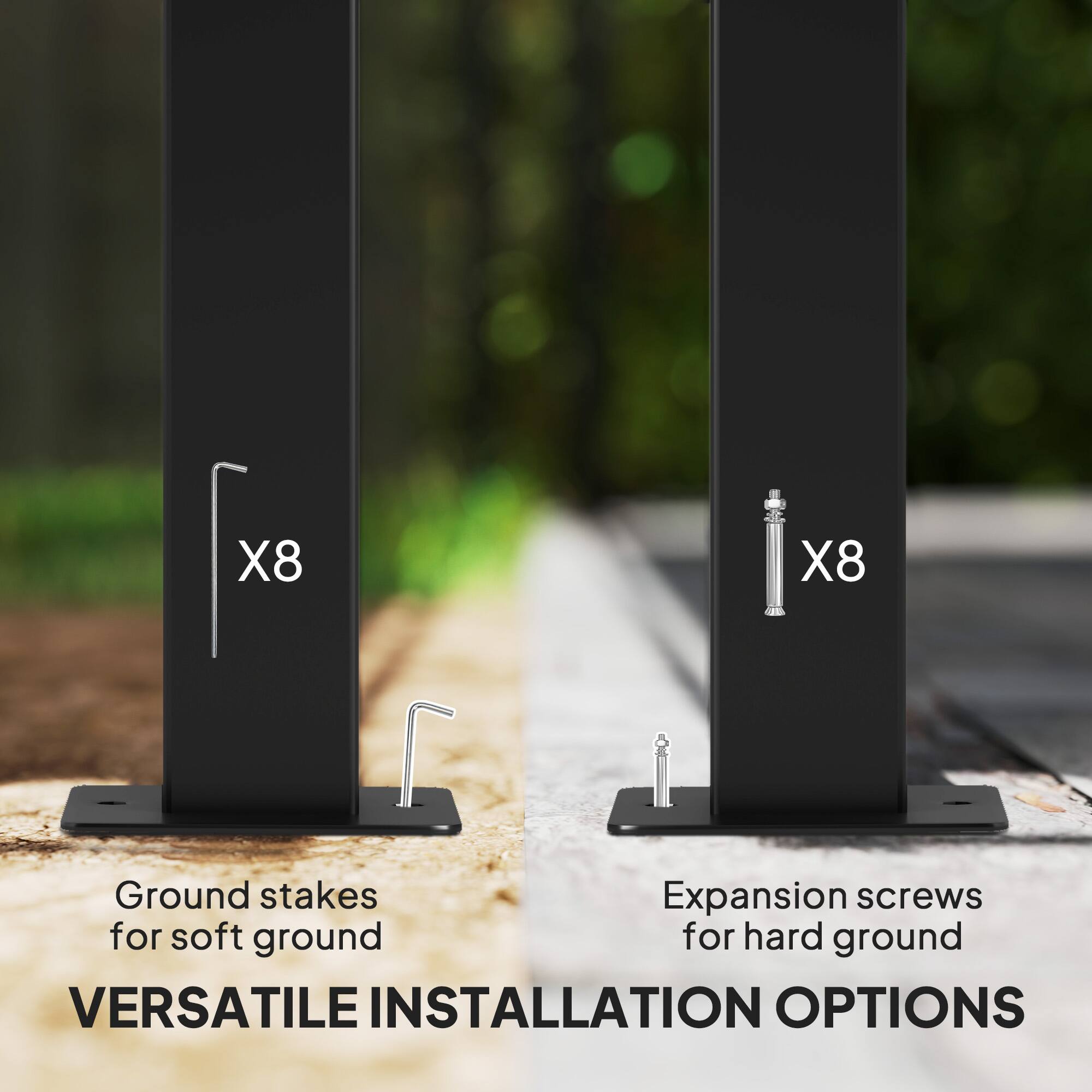 X8, X8, Ground stakes for soft ground, Expansion screws for hard ground, VERSATILE INSTALLATION OPTIONS