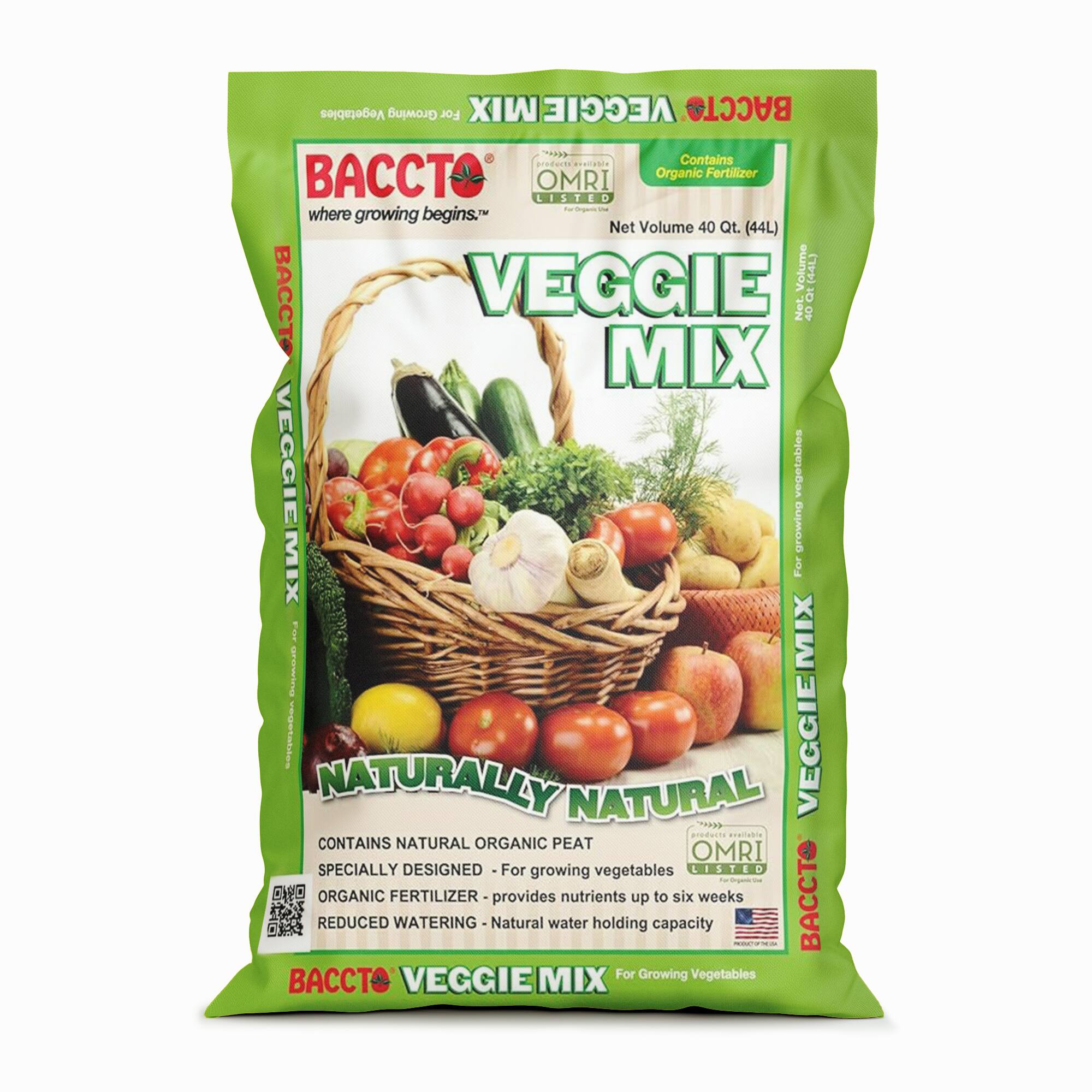 BACTO  
where growing begins™  

VEGGIE MIX  

NATURALLY NATURAL  

Contains Organic Fertilizer  
OMRI LISTED  
For Organic Use  

Net Volume 40 Qt. (44L)  

CONTAINS NATURAL ORGANIC PEAT  
SPECIALY DESIGNED - For growing vegetables  
ORGANIC FERTILIZER - provides nutrients up to six weeks  
REDUCED WATERING - Natural water holding capacity  

BACTO VEGGIE MIX  
For Growing Vegetables  

BACTO  
VEGGIE MIX  

BACTO  
VEGGIE MIX  

BACTO  
VEGGIE MIX  

BACTO  
VEGGIE MIX  

BACTO  
VEGGIE MIX  

BACTO  
VEGGIE MIX  

BACTO  
VEGGIE MIX  

BACTO  
VEGGIE MIX  

BACTO  
VEGGIE MIX  

BACTO  
VEGGIE MIX  

BACTO  
VEGGIE MIX  

BACTO  
VEGGIE MIX  

BACTO  
VEGGIE MIX  

BACTO  
VEGGIE MIX  

BACTO  
VEGGIE MIX  

BACTO  
VEGGIE MIX  

BACTO