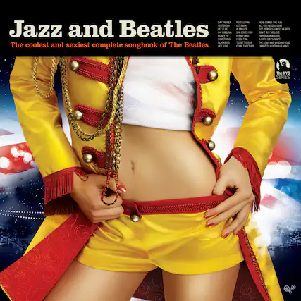 Jazz and Beatles
The coolest and sexiest complete songbook of The Beatles
The NYC SERIES
DAY TRIPPER
YESTERDAY
LET IT BE
HERE COMES THE SUN
ALL YOU NEED IS LOVE
HONEY PIE
PENNY LANE
PAPERBACK WRITER
A HARD DAY'S NIGHT
BLACKBIRD
SOMEWHERE ONLY WE KNOW
I WANT TO HOLD YOUR HAND
HEY JUDY
COME TOGETHER