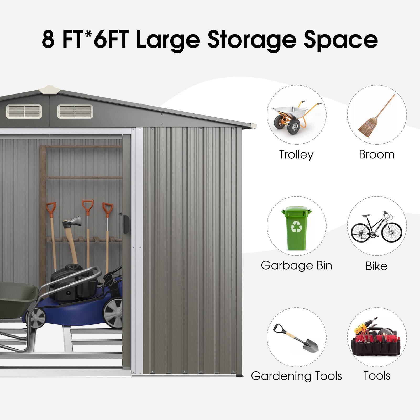 8 FT*6FT Large Storage Space

- Trolley
- Broom
- Garbage Bin
- Bike
- Gardening Tools
- Tools