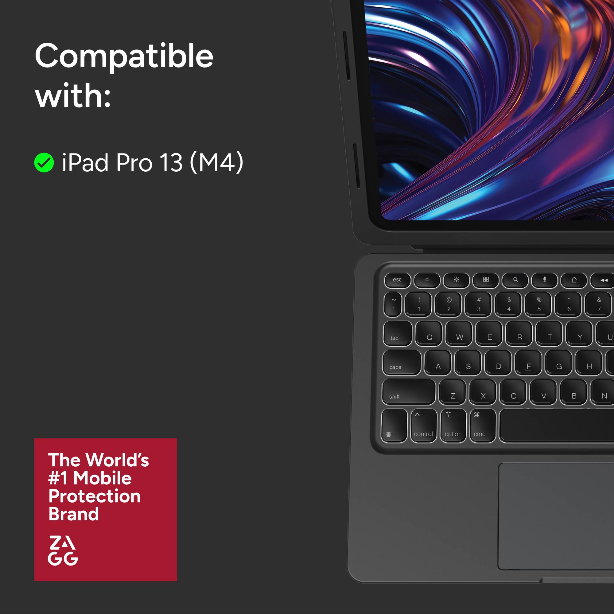 Compatible with:  
iPad Pro 13 (M4)

The World's #1 Mobile Protection Brand  
ZAGG