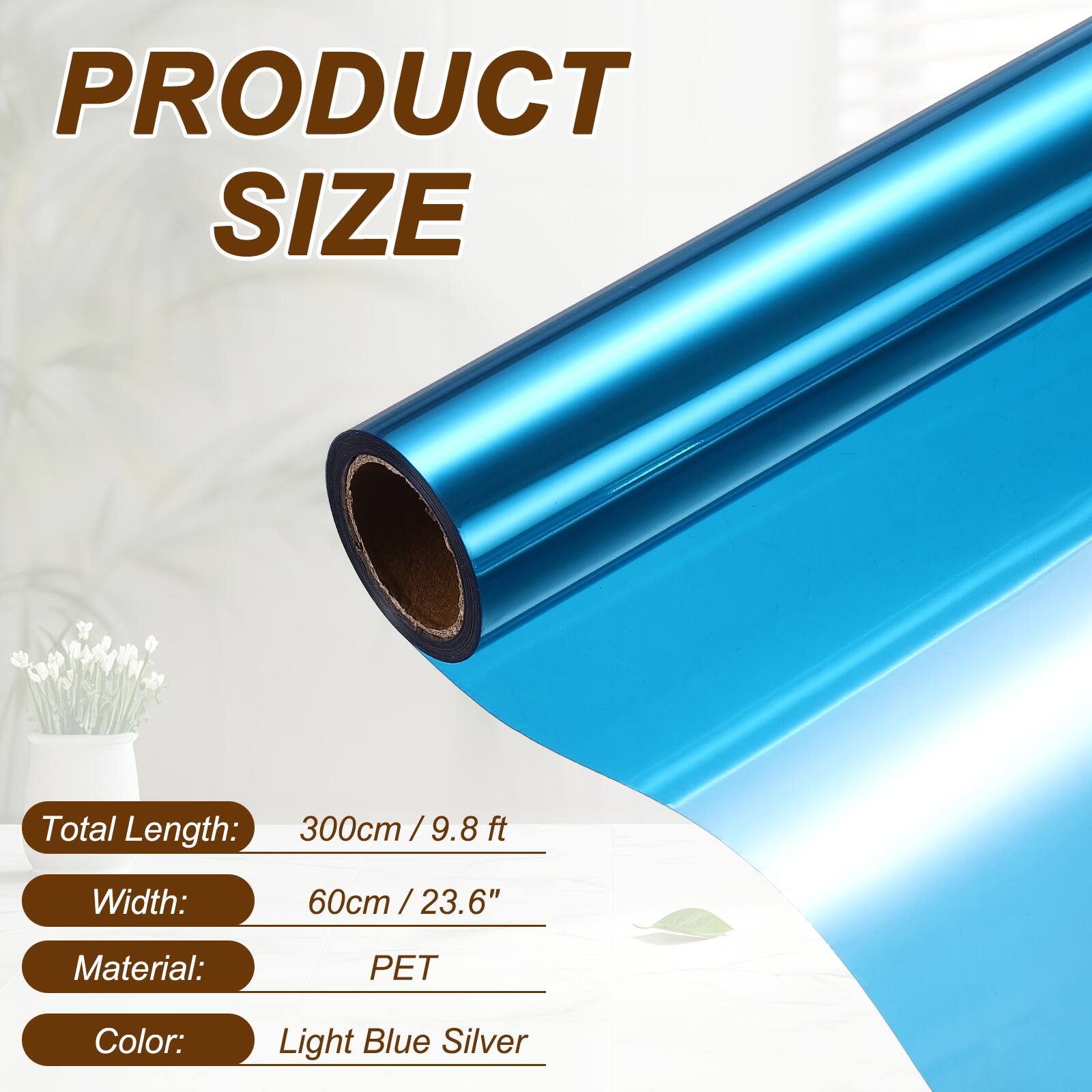 PRODUCT SIZE

Total Length: 300cm / 9.8 ft
Width: 60cm / 23.6"
Material: PET
Color: Light Blue Silver