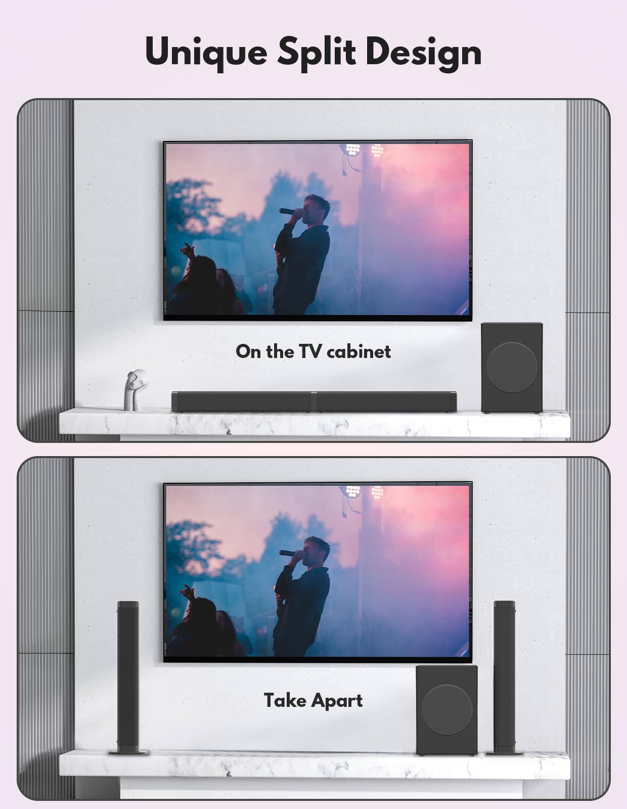 Unique Split Design

On the TV cabinet

Take Apart