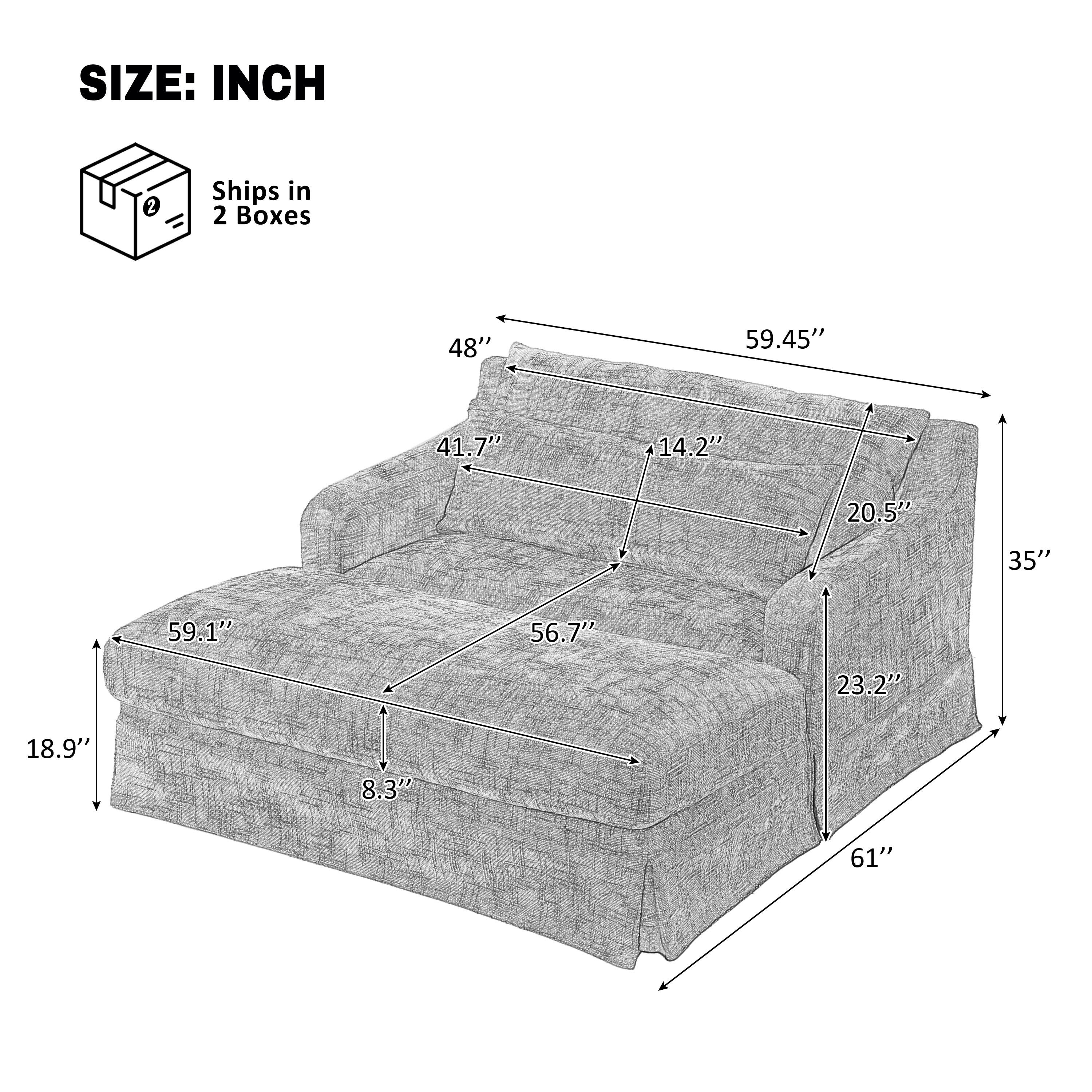 SIZE: INCH  
Ships in 2 Boxes  

48"  
59.45"  
41.7"  
14.2"  
20.5"  
35"  
59.1"  
56.7"  
23.2"  
18.9"  
8.3"  
61"