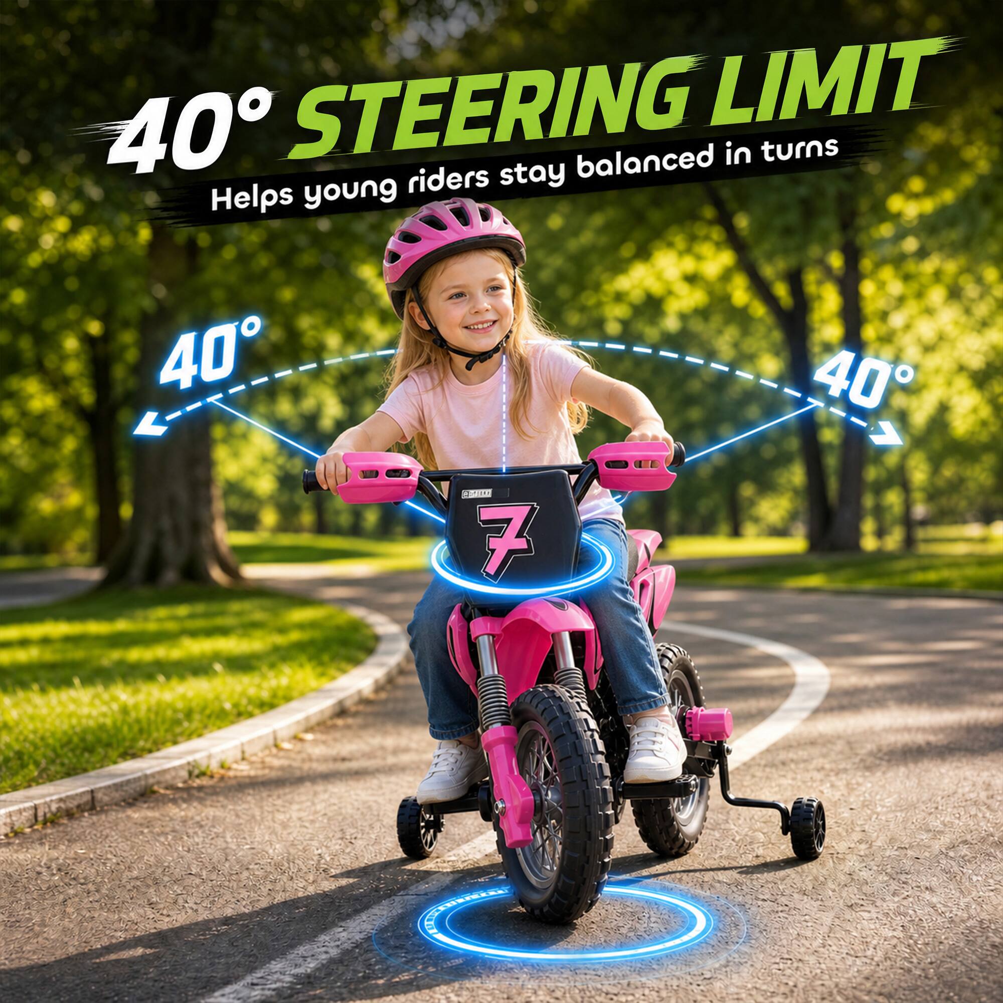 40° STEERING LIMIT  
Helps young riders stay balanced in turns