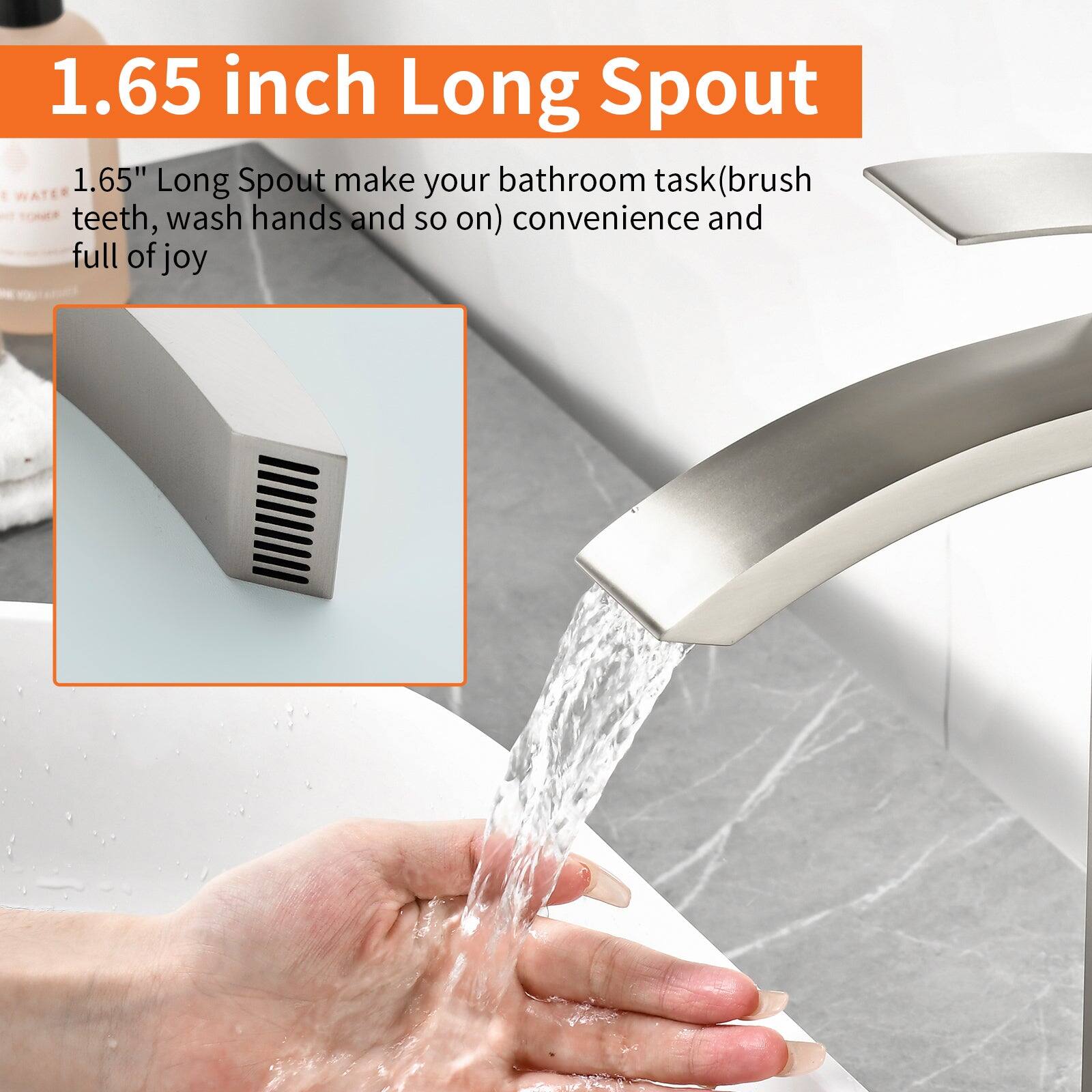 1.65 inch Long Spout

1.65" Long Spout make your bathroom task (brush teeth, wash hands and so on) convenience and full of joy