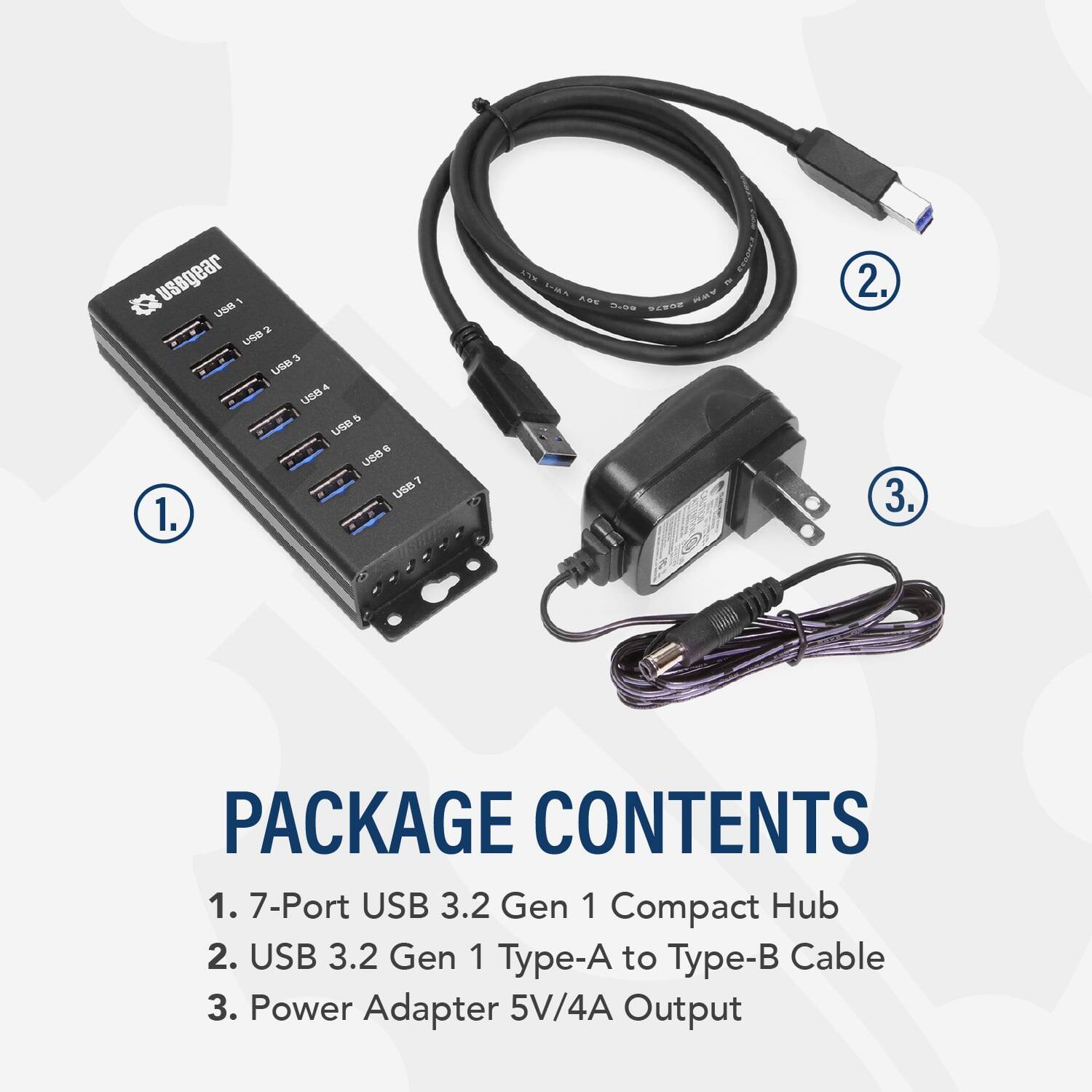 UsBgear 1 USB 2 US8 3 USB 4 USB & uSB . uBA 1 USB 1.  - FML   M. SEnS 2. 3. 2 PACKAGE CONTENTS 1. 7-Port USB 3.2 Gen 1 Compact Hub 2. USB 3.2 Gen 1 Type-A to Type-B Cable 3. Power Adapter 5V/4A Output