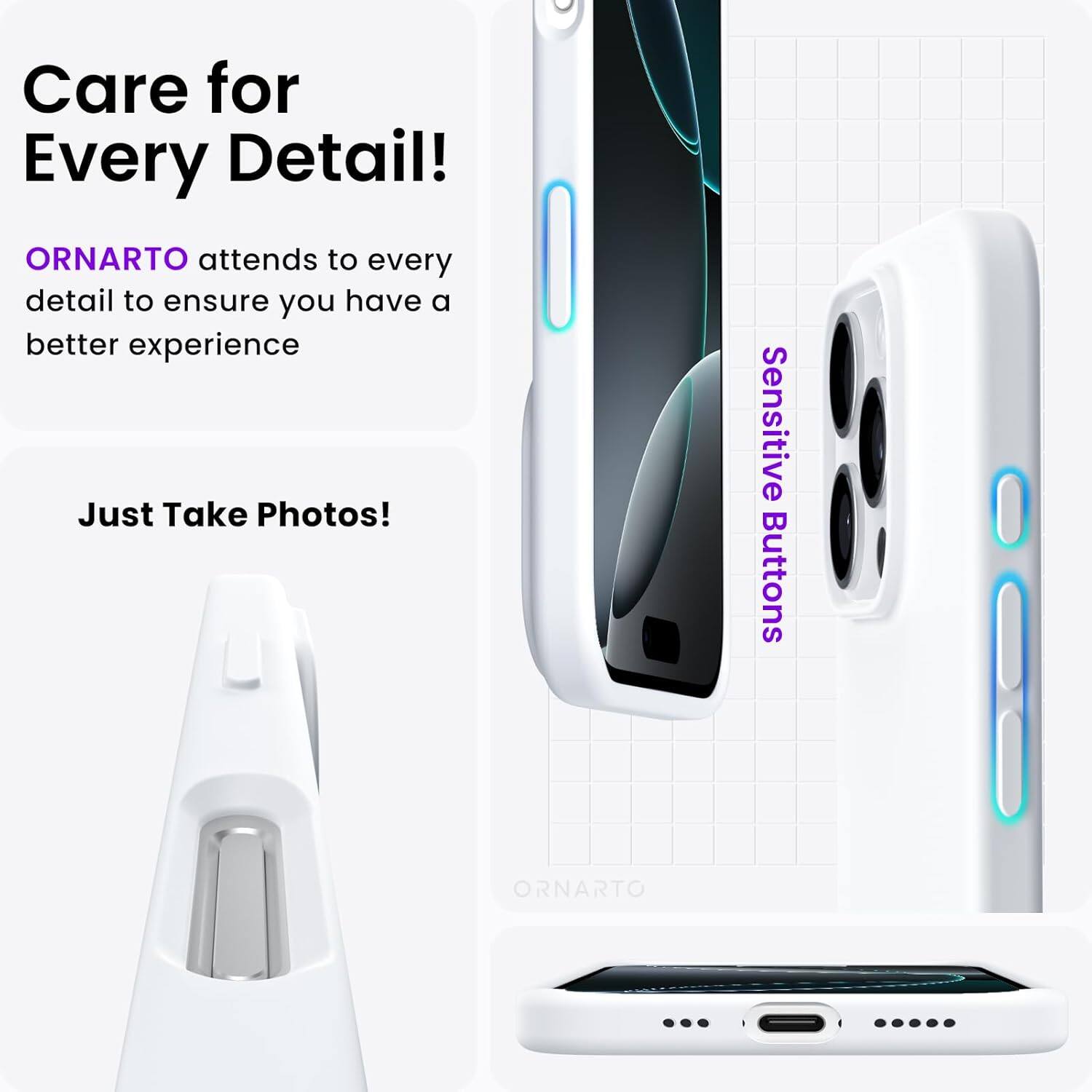 Care for Every Detail! ORNARTO attends to every detail to ensure you have a better experience. Just Take Photos! Sensitive Buttons. ORNARTO