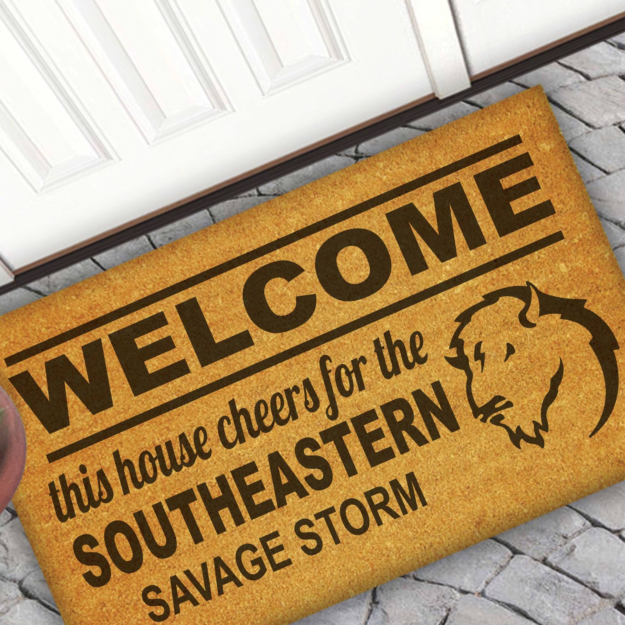 WELCOME  
this house cheers for the  
SOUTHEASTERN  
SAVAGE STORM