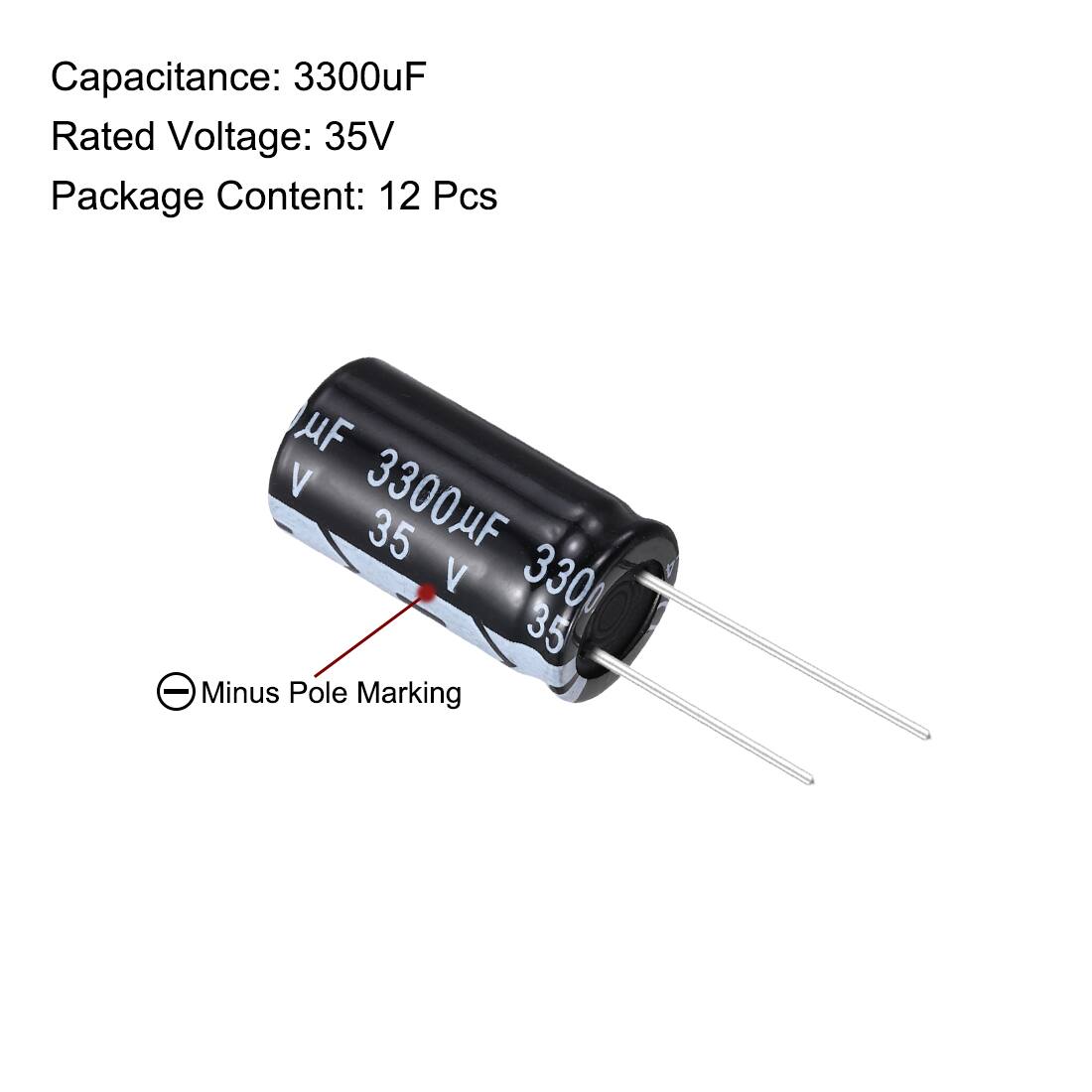 Capacitance: 3300uF  
Rated Voltage: 35V  
Package Content: 12 Pcs  

UF V 3300uF 35 V 3300 35  

Minus Pole Marking
