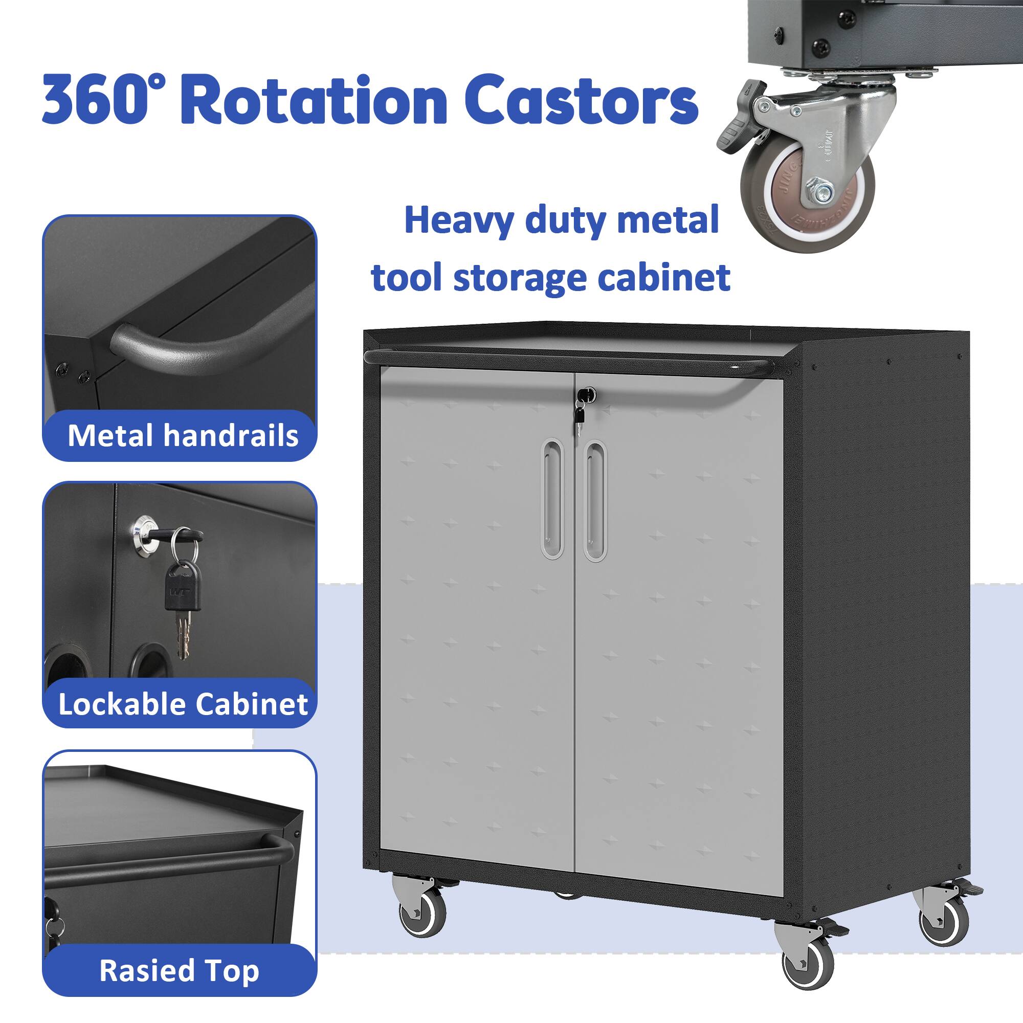 360° Rotation Castors  
Heavy duty metal tool storage cabinet  
Metal handrails  
Lockable Cabinet  
Rasied Top
