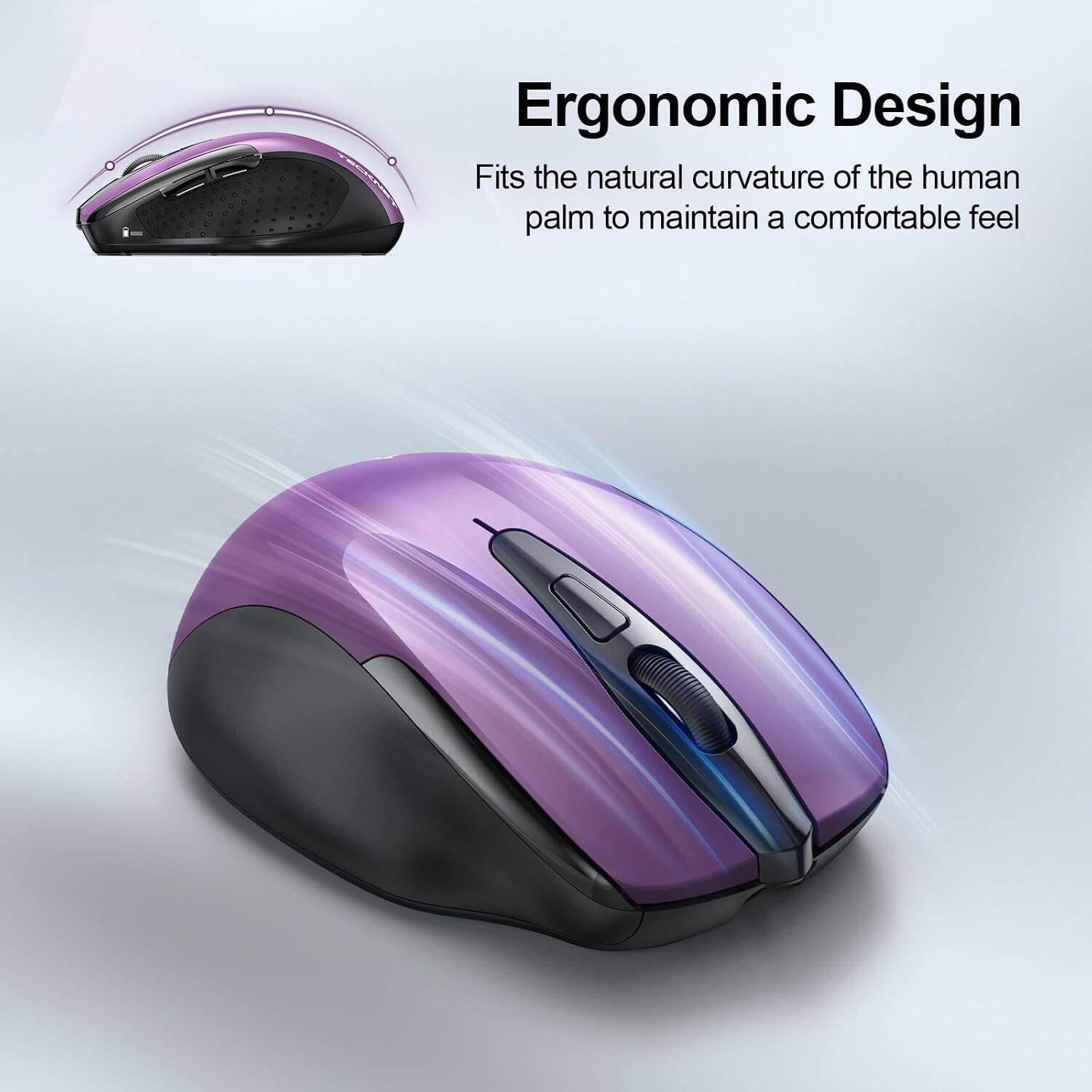 Ergonomic Design  
Fits the natural curvature of the human palm to maintain a comfortable feel