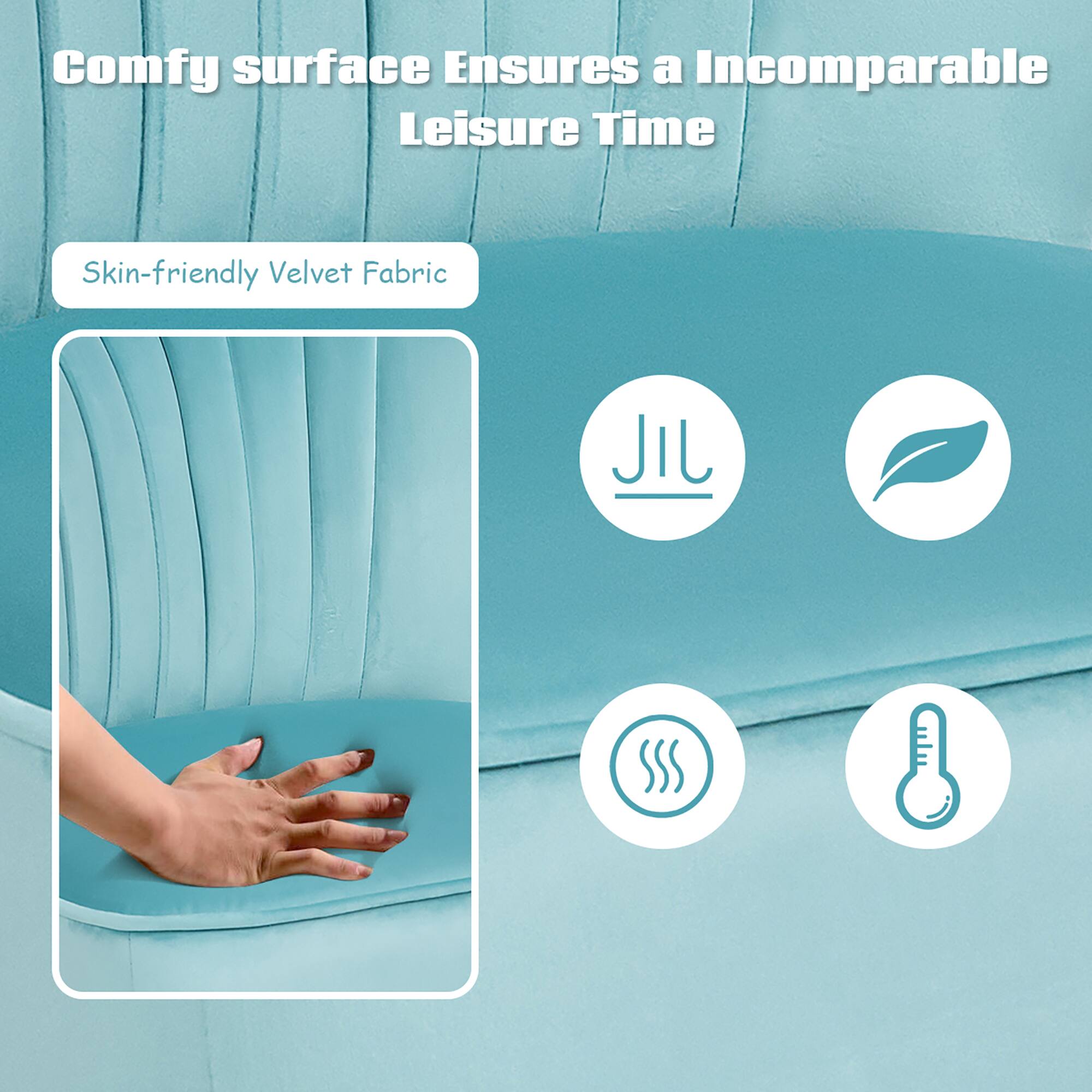 Comfy surface Ensures a Incomparable Leisure Time

Skin-friendly Velvet Fabric

JIL