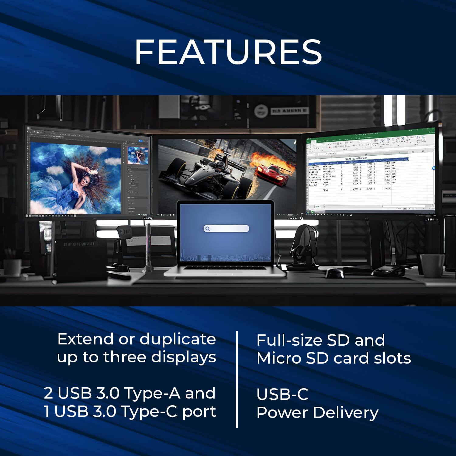 FEATURES

- Extend or duplicate up to three displays
- 2 USB 3.0 Type-A and 1 USB 3.0 Type-C port
- Full-size SD and Micro SD card slots
- USB-C Power Delivery