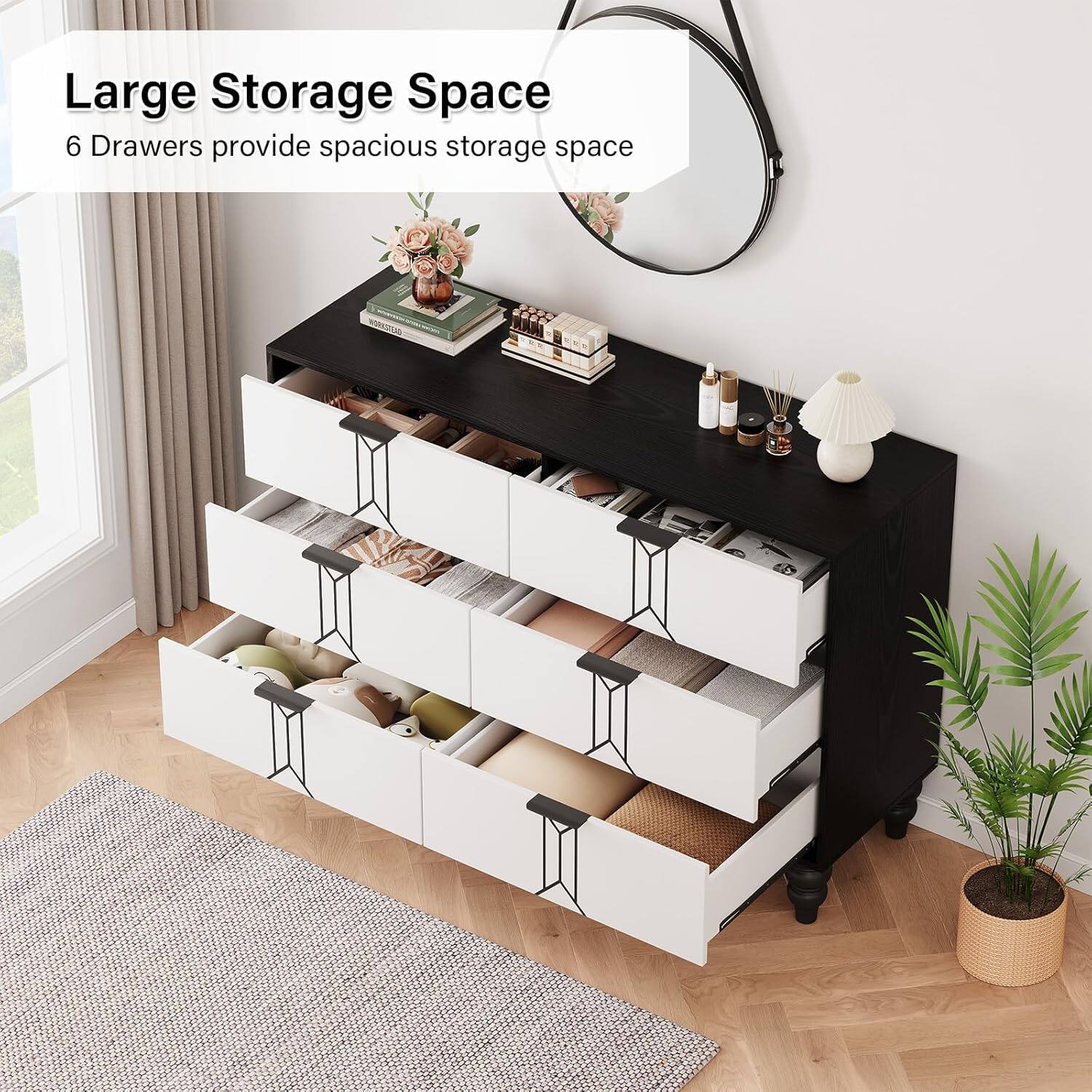 Large Storage Space  
6 Drawers provide spacious storage space