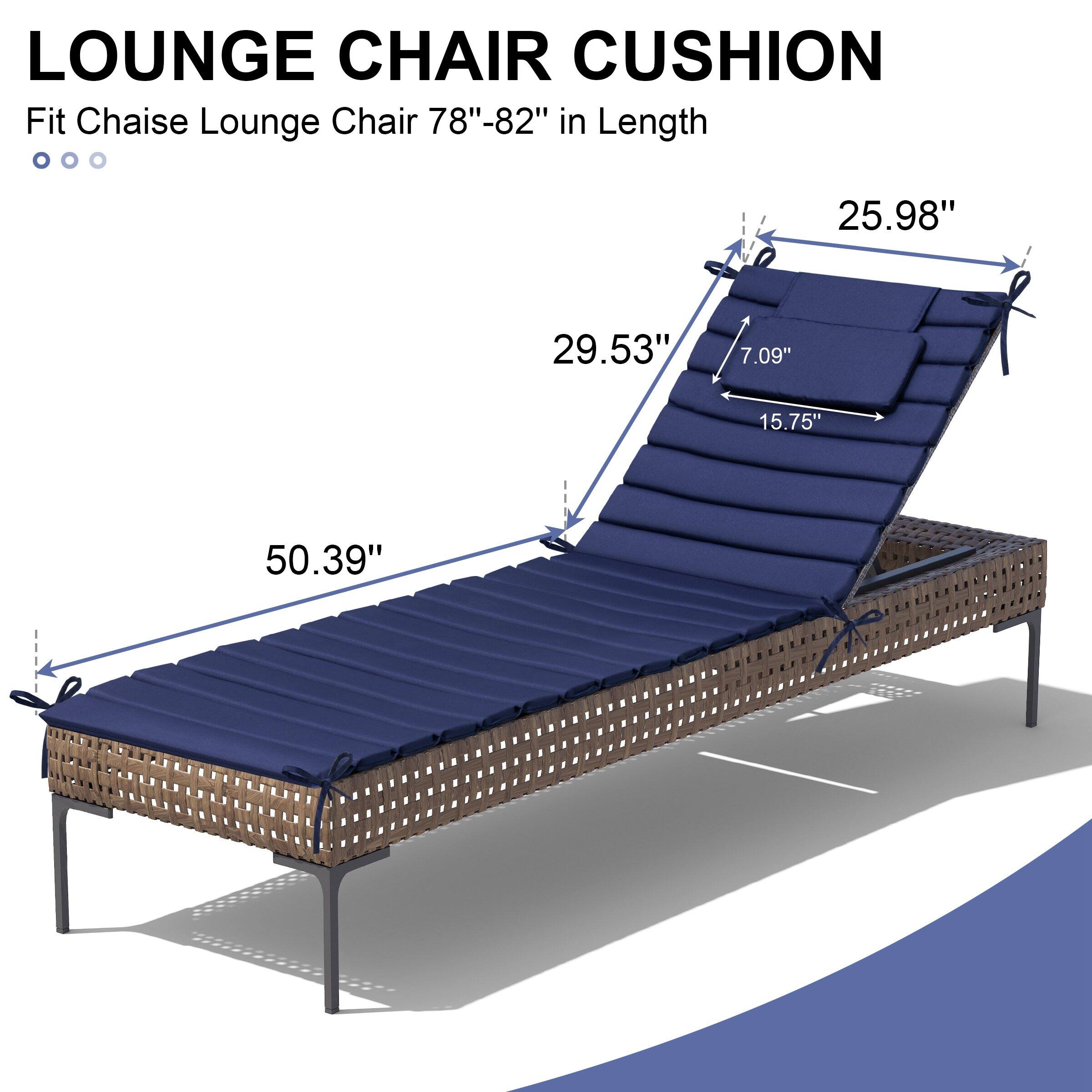 LOUNGE CHAIR CUSHION  
Fit Chaise Lounge Chair 78"-82" in Length  

- 50.39"  
- 29.53"  
- 25.98"  
- 15.75"  
- 7.09"