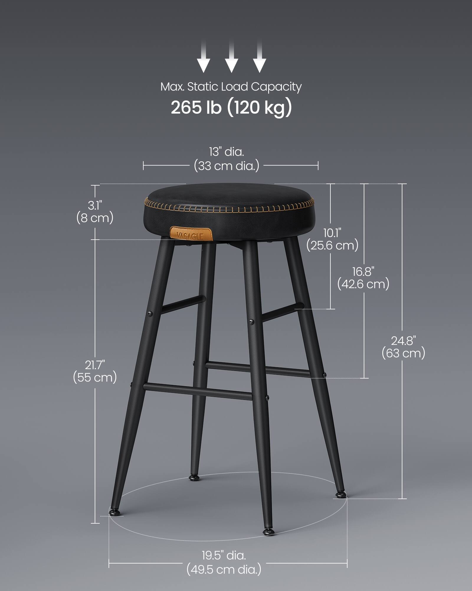 Max. Static Load Capacity: 265 lb (120 kg)

- 13" dia. (33 cm dia.)
- 3.1" (8 cm)
- 10.1" (25.6 cm)
- 16.8" (42.6 cm)
- 21.7" (55 cm)
- 24.8" (63 cm)
- 19.5" dia. (49.5 cm dia.)