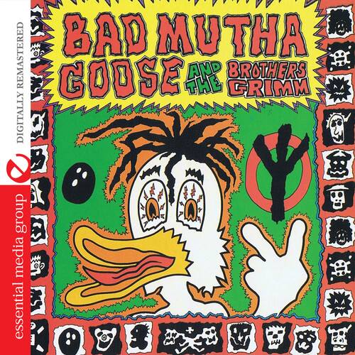 BAD MUTHA GOOSE AND THE GRIMM

DIGITALLY REMASTERED

essential media group