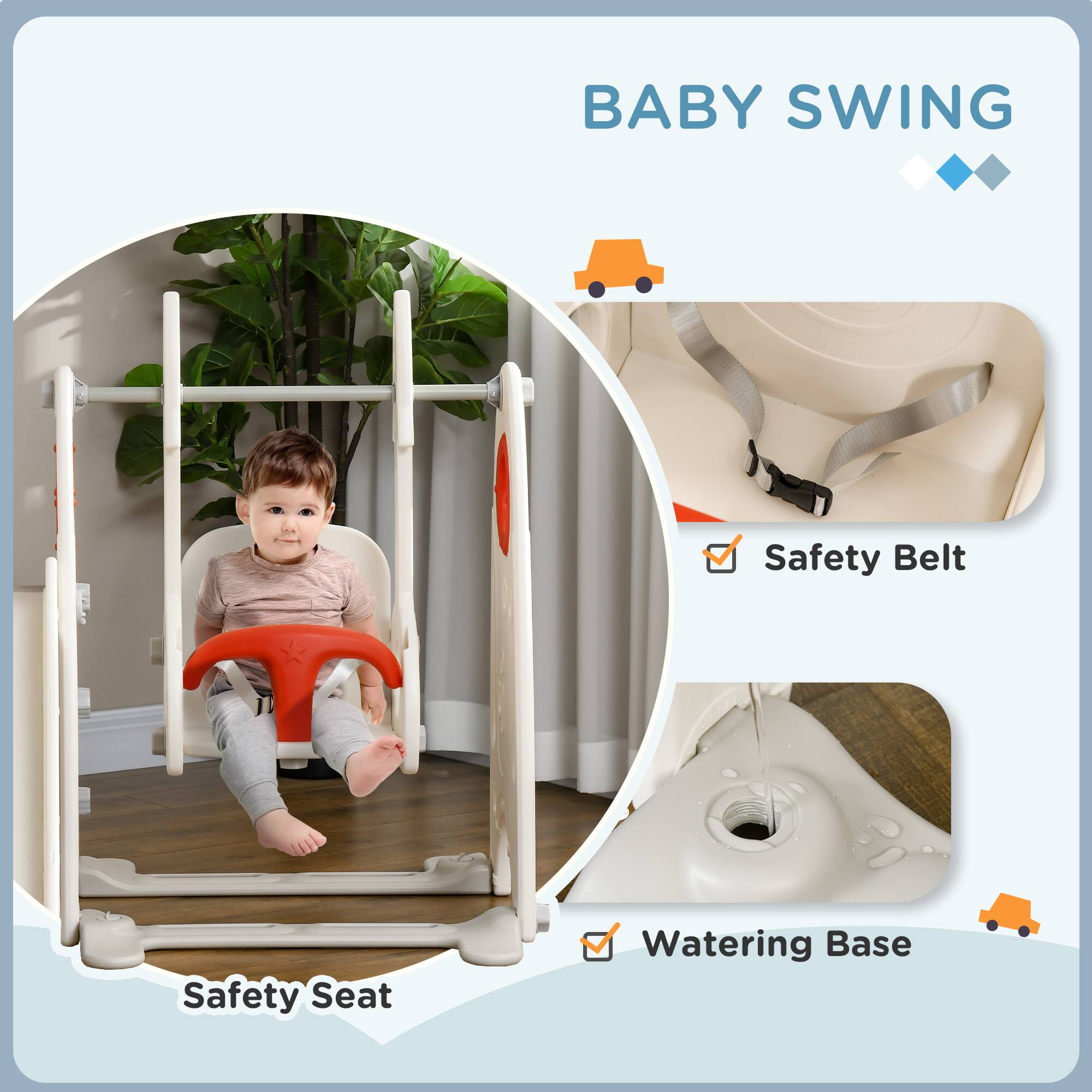 BABY SWING

- Safety Seat
- Safety Belt
- Watering Base