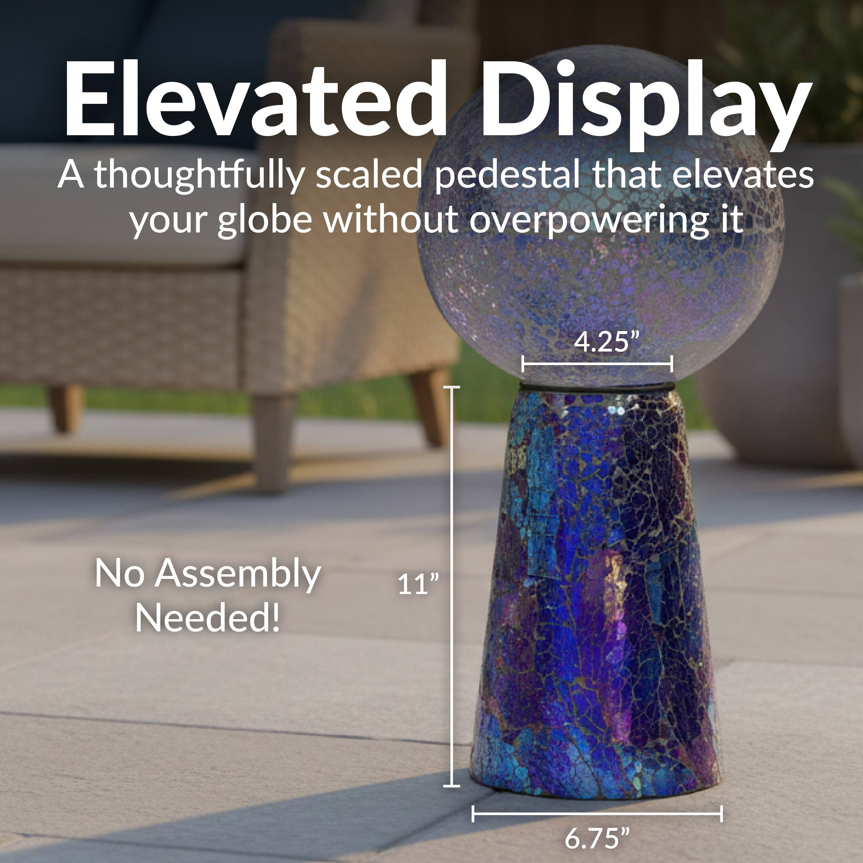Elevated Display  
A thoughtfully scaled pedestal that elevates your globe without overpowering it  

No Assembly Needed!  

4.25"  
11"  
6.75"