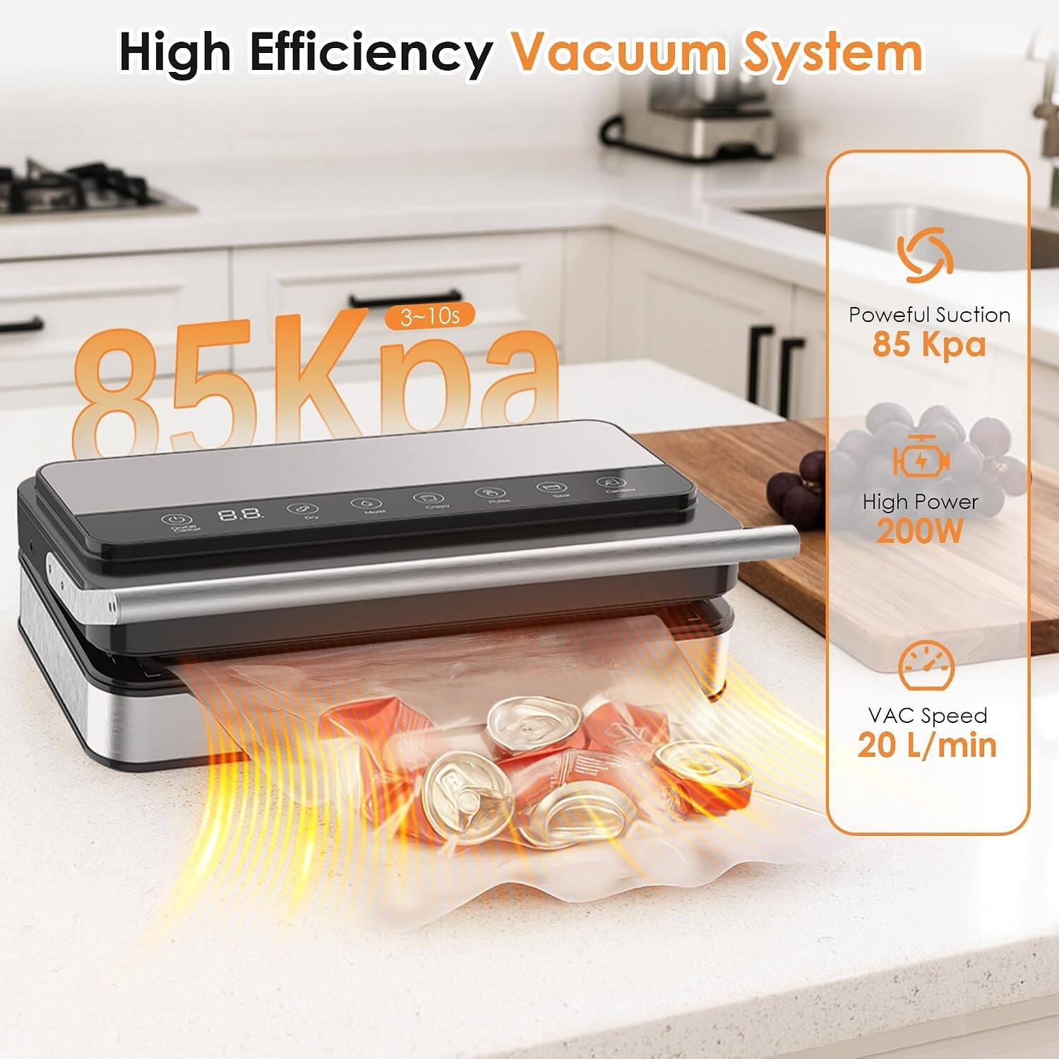 High Efficiency Vacuum System

3~10s 85Kpa

Powerful Suction 85 Kpa

High Power 200W

VAC Speed 20 L/min