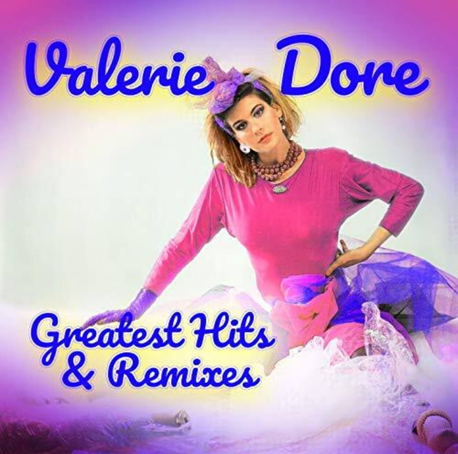 Valerie Dore  
Greatest Hits & Remixes