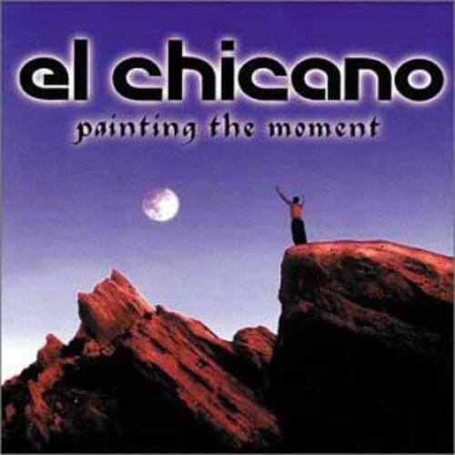 El Chicano  
Painting the Moment