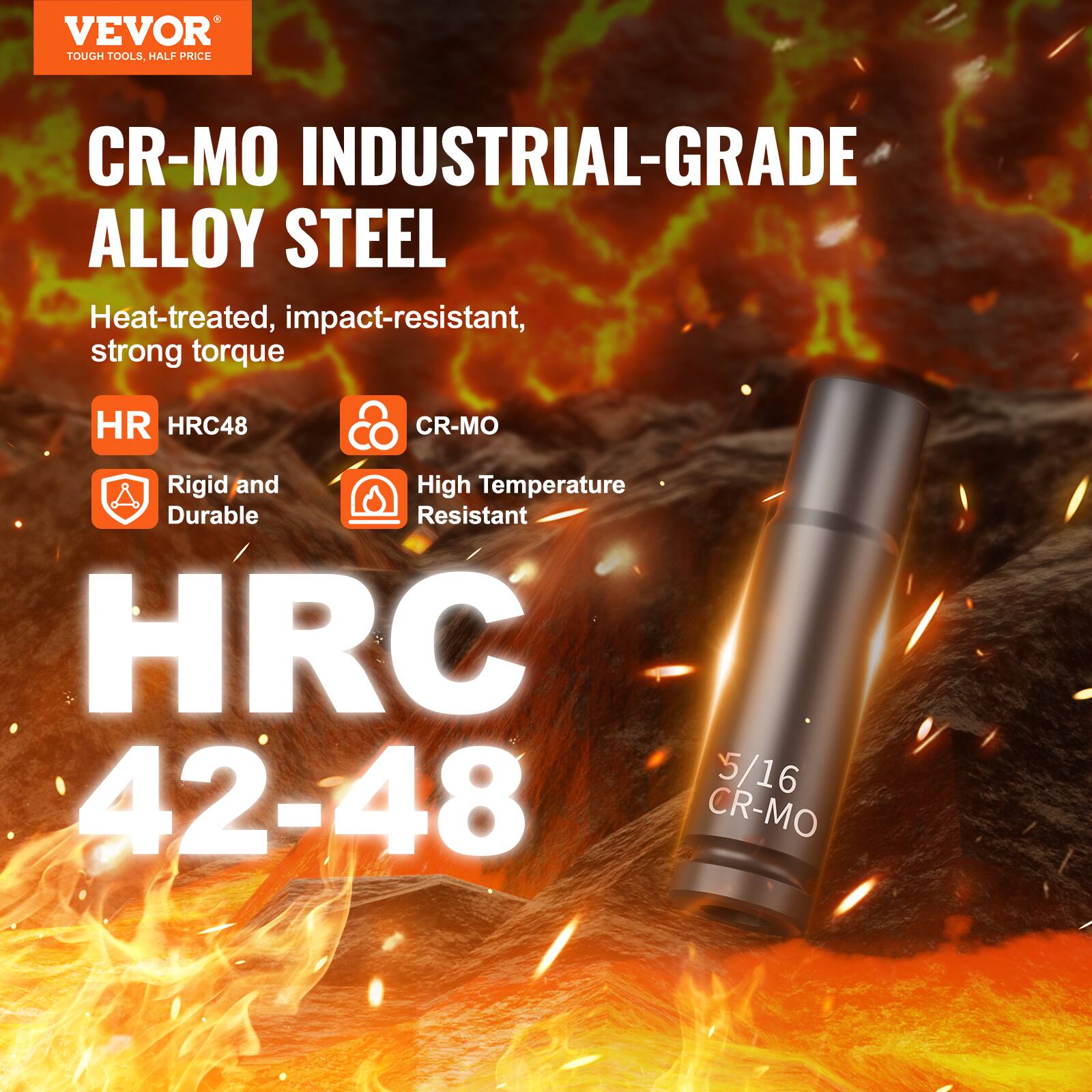 VEVOR TOUGH TOOLS HALF PRICE CR-MO INDUSTRIAL-GRADE ALLOY STEEL Heat-treated, impact-resistant, strong torque HR HRC48 CR-MO Rigid and High Temperature Durable Resistant HRC 5 /16 42-48 CR-MO