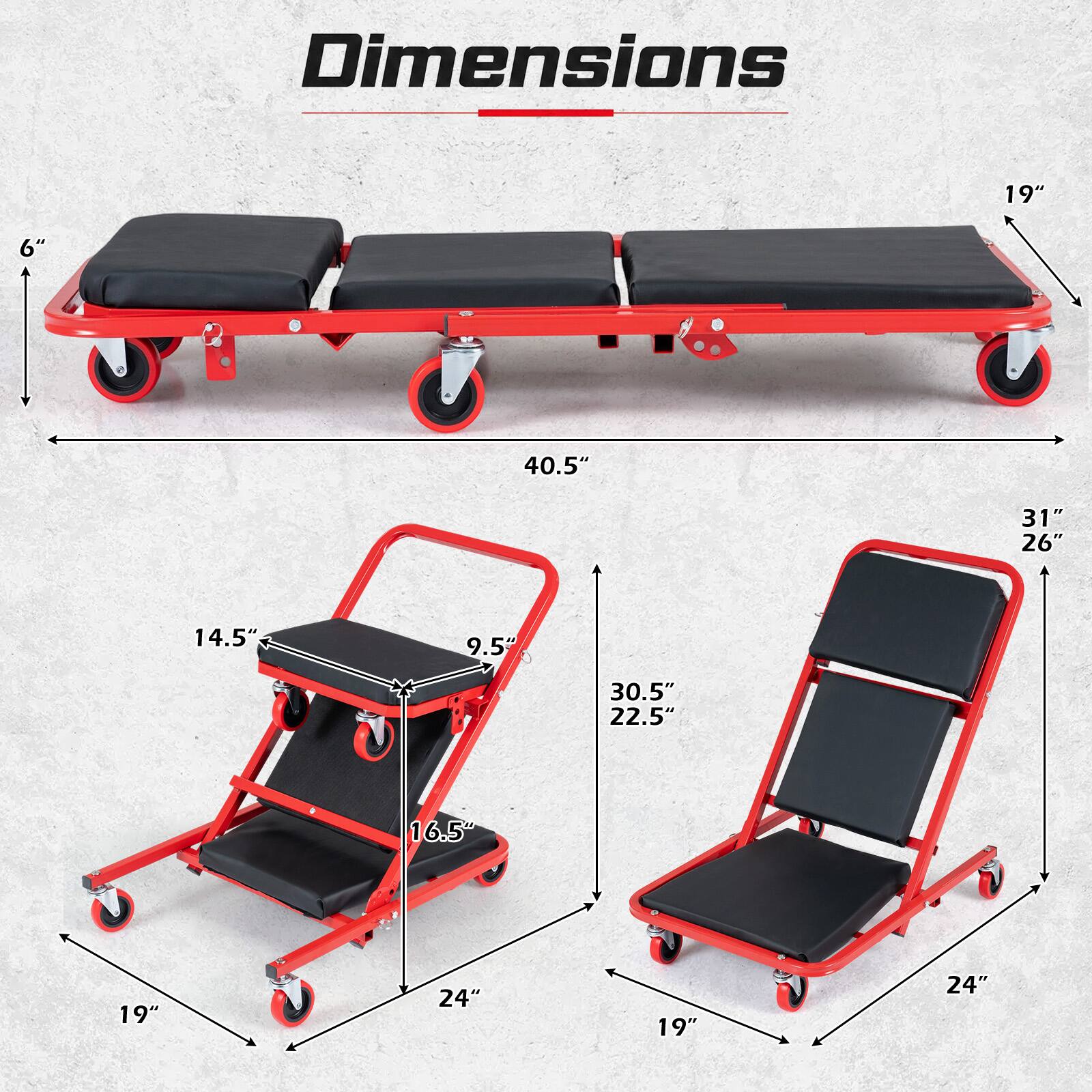 Dimensions
19"
6"
40.5"
31" 26"
14.5"
9.5"
30.5" 22.5"
16.5"
19"
24"
19"
24"