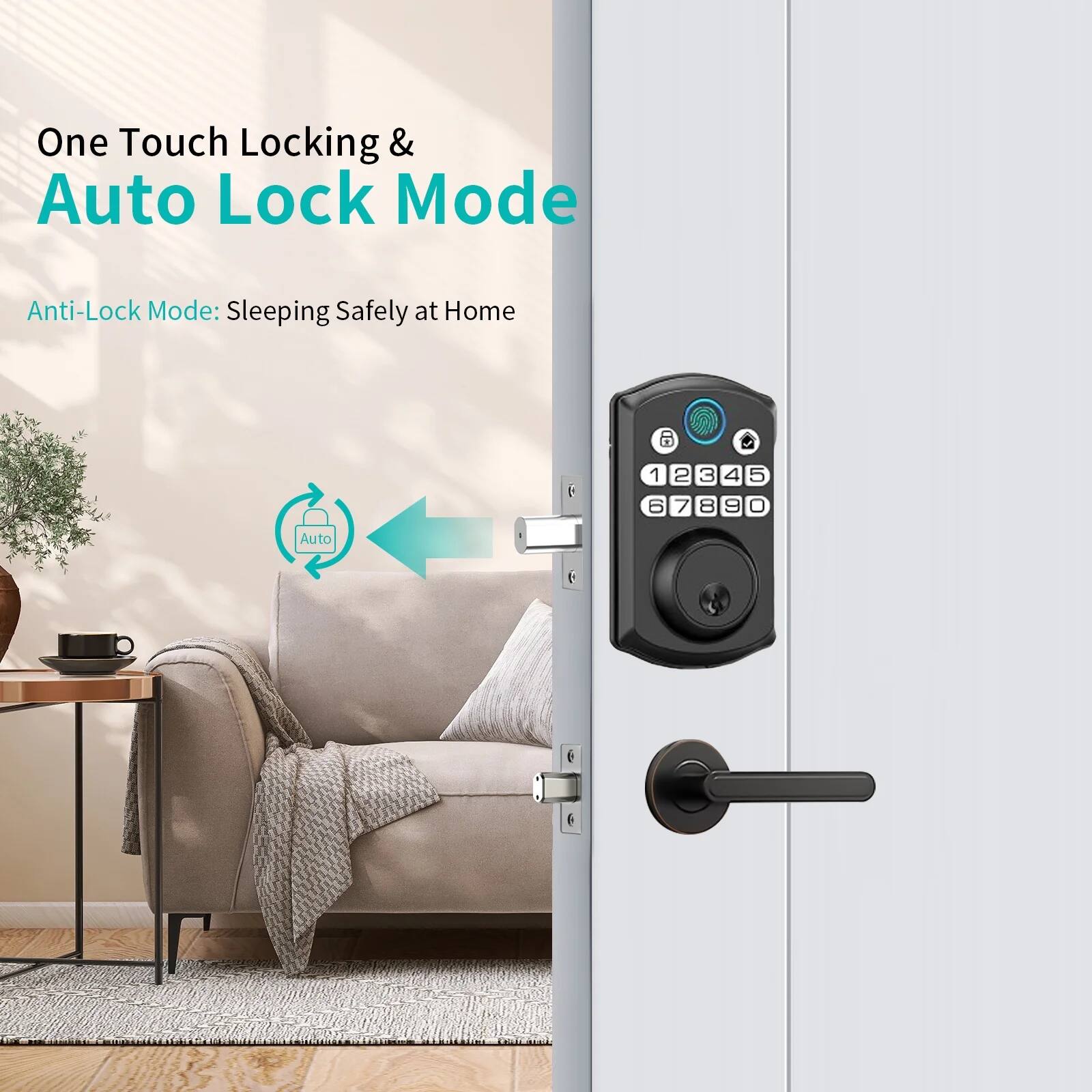 One Touch Locking & Auto Lock Mode  
Anti-Lock Mode: Sleeping Safely at Home