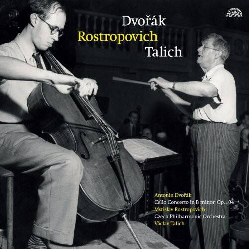 Dvořák  
Rostropovich  
Talich  

Antonín Dvořák  
Cello Concerto in B minor, Op. 104  
Mstislav Rostropovich  
Czech Philharmonic Orchestra  
Václav Talich