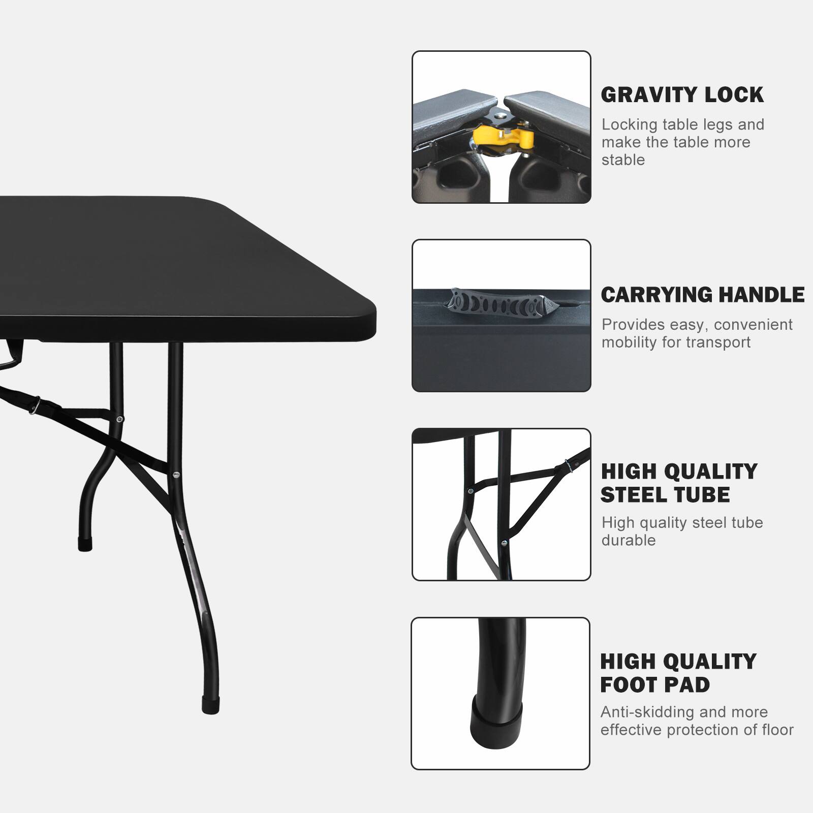 - GRAVITY LOCK: Locking table legs and make the table more stable
- CARRYING HANDLE: Provides easy, convenient mobility for transport
- HIGH QUALITY STEEL TUBE: High quality steel tube durable
- HIGH QUALITY FOOT PAD: Anti-skidding and more effective protection of floor