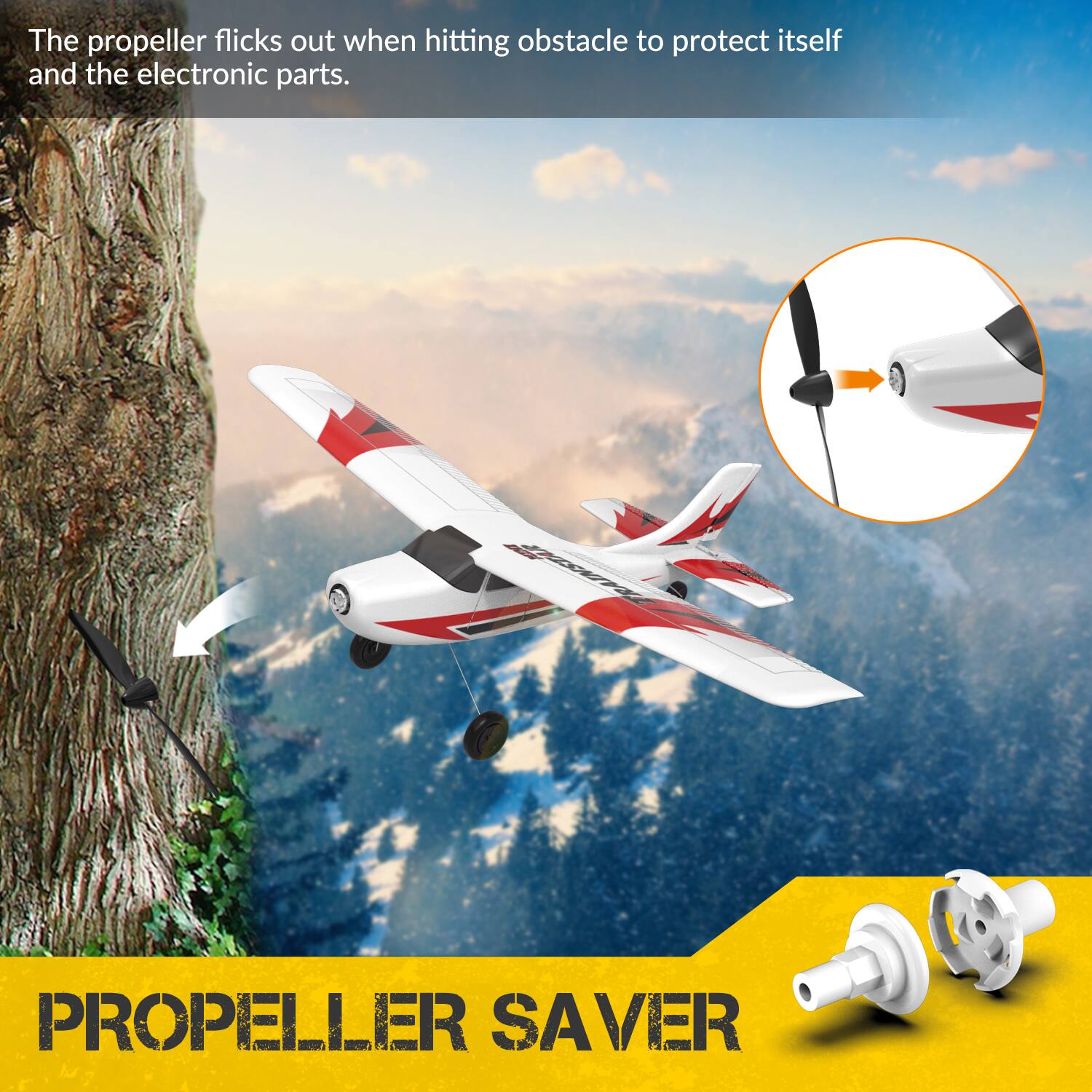 The propeller flicks out when hitting an obstacle to protect itself and the electronic parts.

TRAINSTAR
PROPELLER SAVER