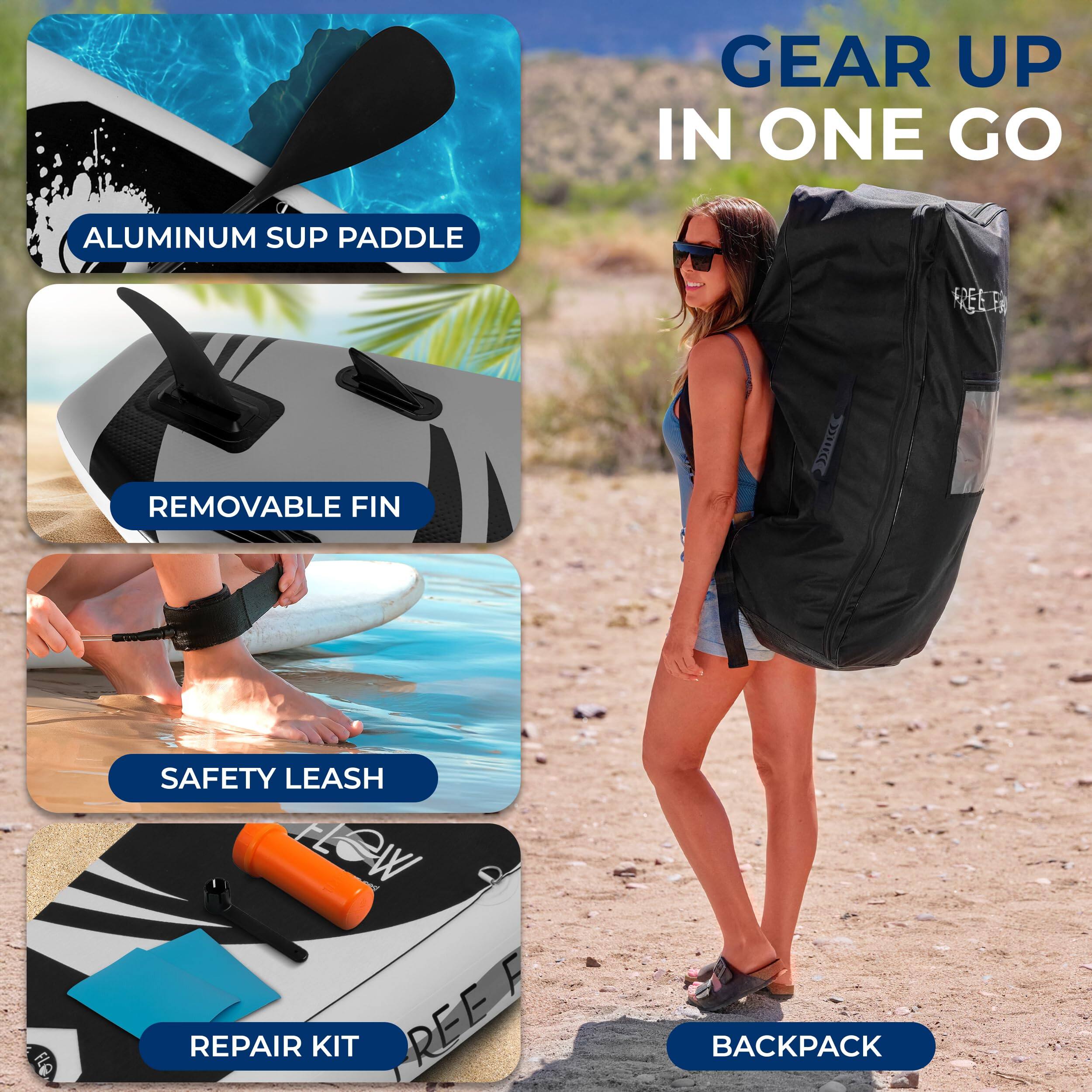 GEAR UP IN ONE GO

- ALUMINUM SUP PADDLE
- REMOVABLE FIN
- SAFETY LEASH
- REPAIR KIT
- BACKPACK