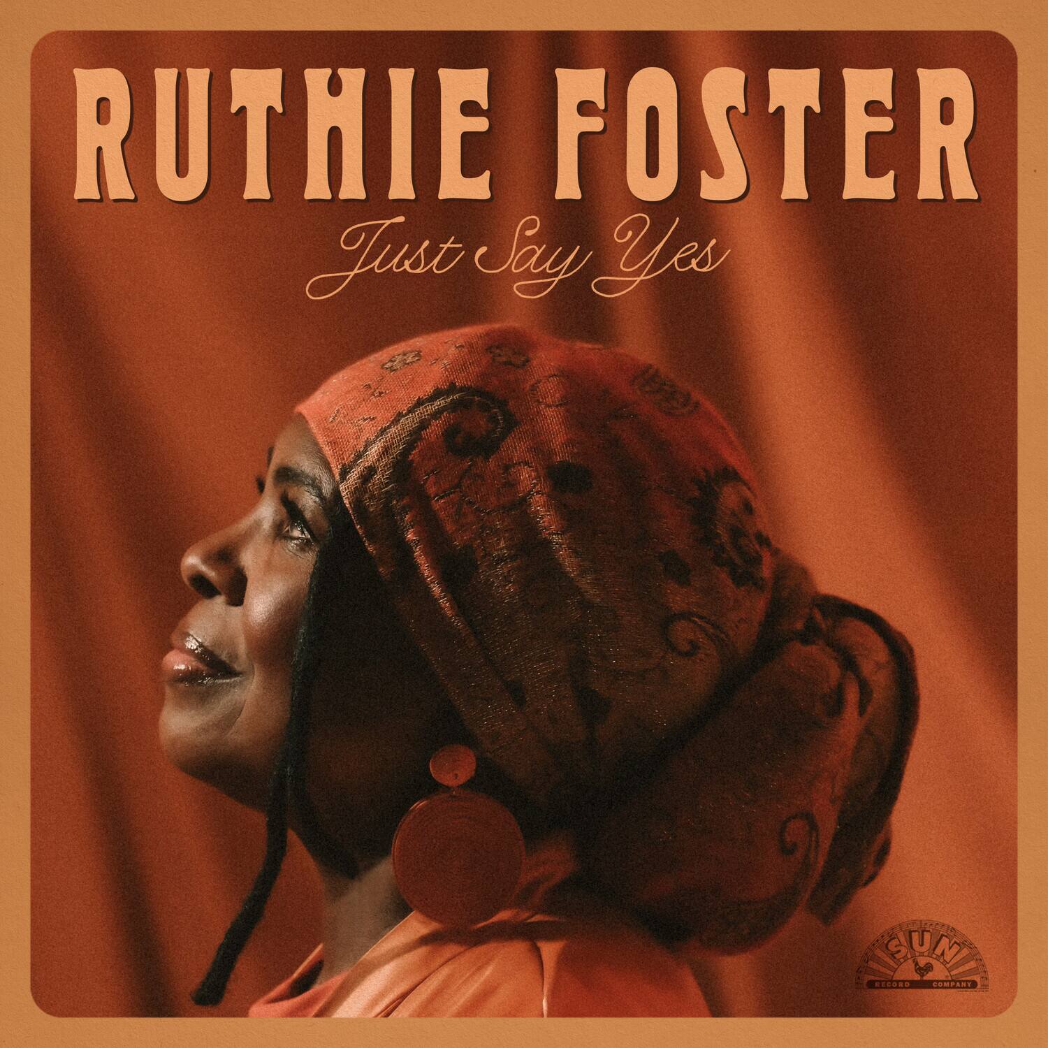 RUTHIE FOSTER  
Just Say Yes  
BUN RECORD COMPANY