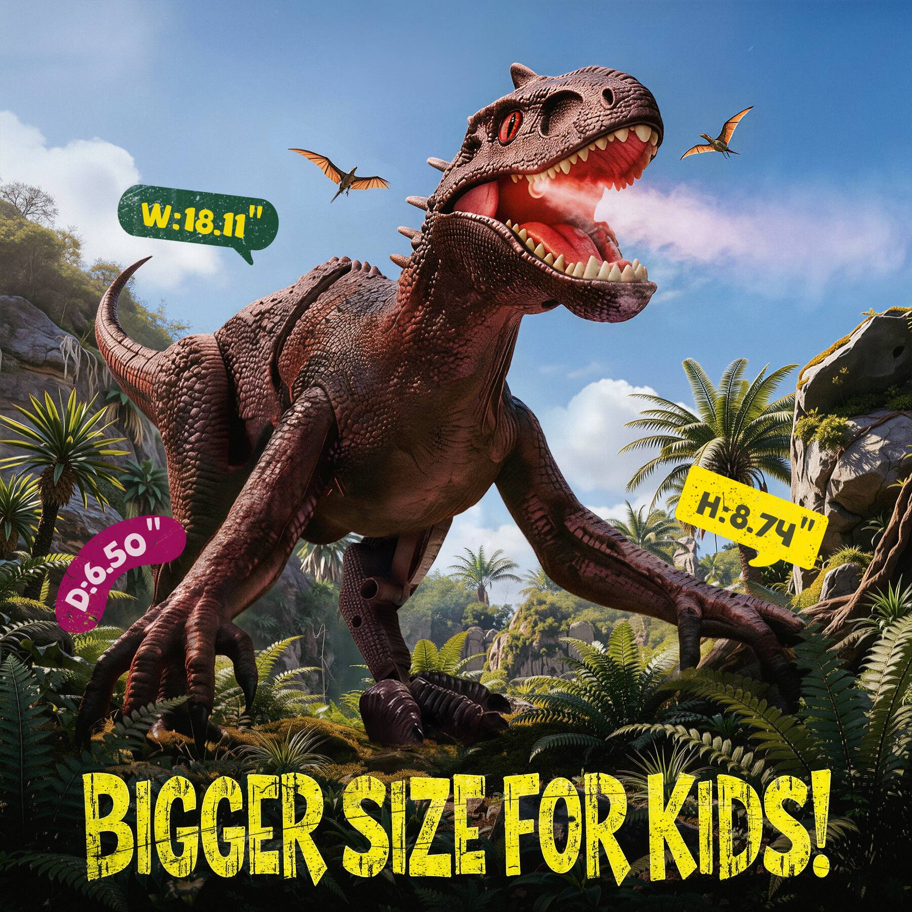 W: 18.11"  
D: 6.50"  
H: 8.74"  
BIGGER SIZE FOR KIDS!