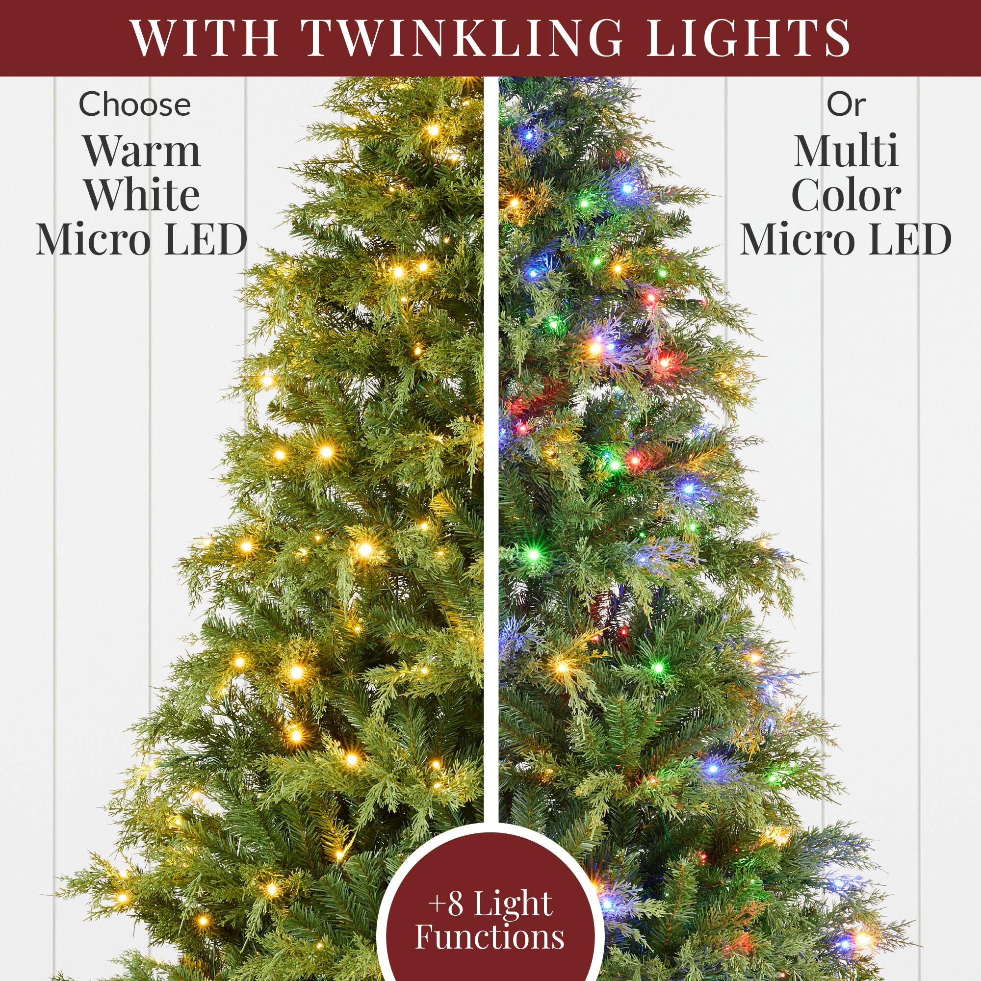 WITH TWINKLING LIGHTS

Choose Warm White Micro LED

Or Multi Color Micro LED

+8 Light Functions