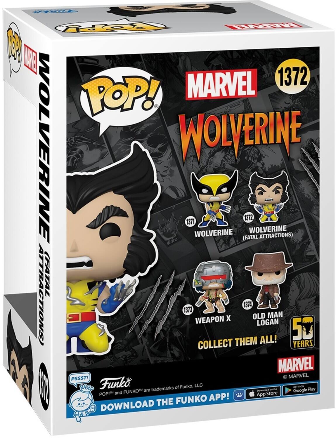 MARVEL 1372 POP! WOLVERINE WOLVERINE 1372 1371 WOLVERINE WOLVERINE (FATAL ATTRACTIONS) ATTRACTIONS) (FATAL 1374 1373 X OLD MAN WEAPON LOGAN ALL! 5 COLLECT THEM YEARS MARVEL 3 I PSSST! gRr: Funko POP! and FUNKO are trademarks of FUNKO, LLC. DOWNLOAD THE FUNKO APP! Download the Funko app! Get it on the App Store and Google Play.