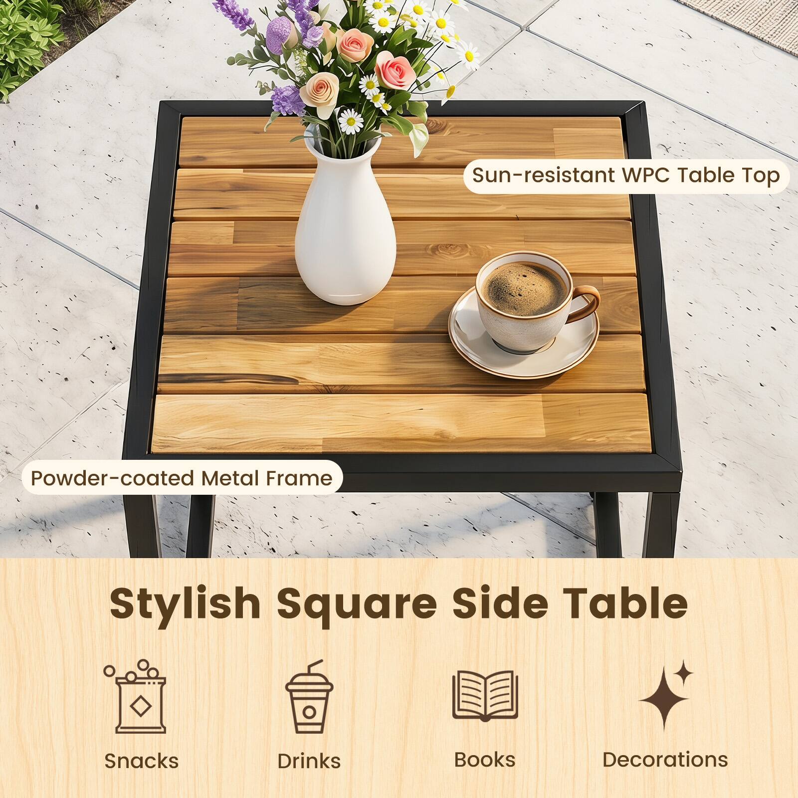 Sun-resistant WPC Table Top  
Powder-coated Metal Frame  
Stylish Square Side Table  
Snacks  
Drinks  
Books  
Decorations