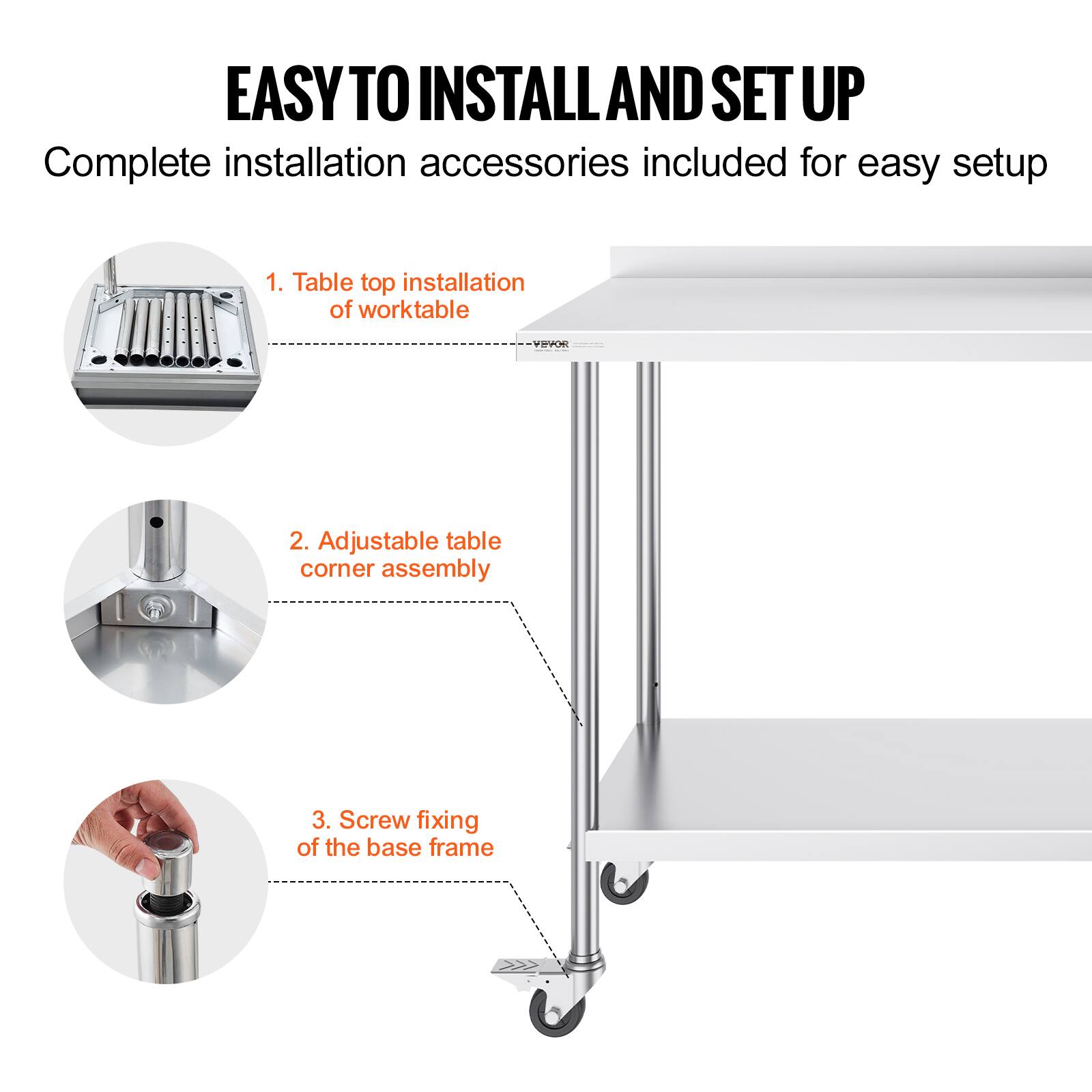 EASY TO INSTALL AND SET UP
Complete installation accessories included for easy setup
1. Table top installation of worktable
2. Adjustable table corner assembly
3. Screw fixing of the base frame
