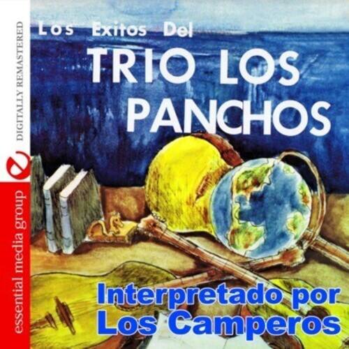 Los Exitos Del  
TRIO LOS PANCHOS  

Interpretado por  
Los Camperos  

Remastered Digitally  
Essential Media Group