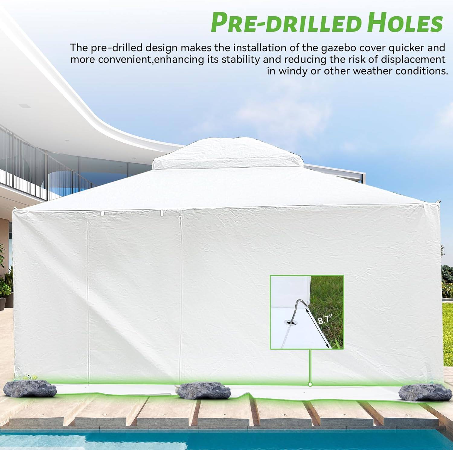 PRE-DRILLED HOLES

The pre-drilled design makes the installation of the gazebo cover quicker and more convenient, enhancing its stability and reducing the risk of displacement in windy or other weather conditions.
