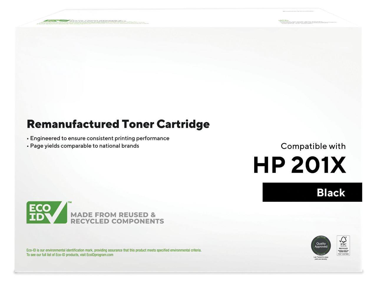 Remanufactured Toner Cartridge

- Engineered to ensure consistent printing performance
- Page yields comparable to national brands

Compatible with HP 201X

Black

ECO ID™
MADE FROM REUSED & RECYCLED COMPONENTS

Eco-ID is our environmental identification mark, providing assurance that this product meets specified environmental criteria. To see our full list of Eco-ID products, visit EcoIDprogram.com

Quality Approved
FSC MEVOLES PP