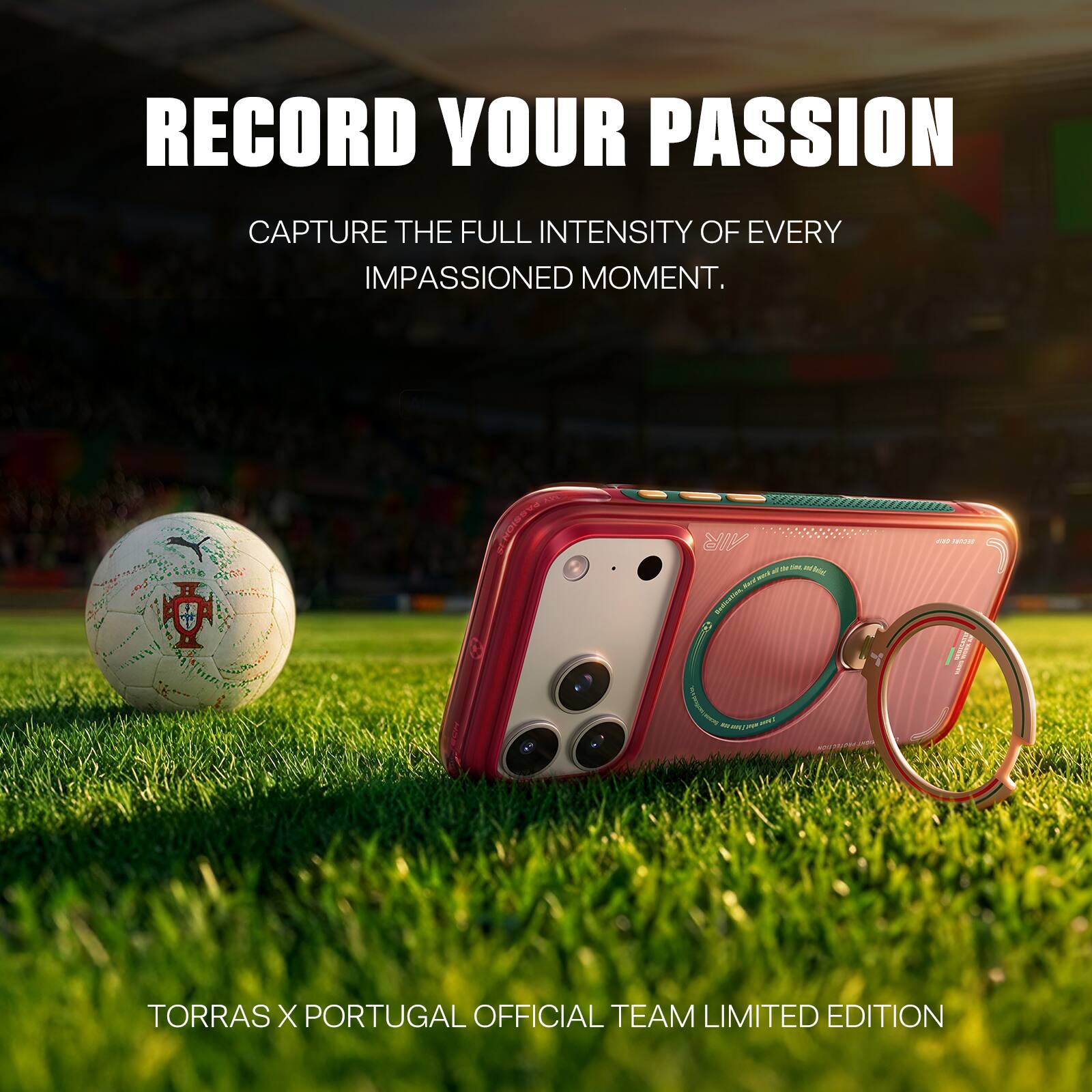 RECORD YOUR PASSION  
CAPTURE THE FULL INTENSITY OF EVERY IMPASSIONED MOMENT.  

TORRAS X PORTUGAL OFFICIAL TEAM LIMITED EDITION