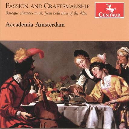 PASSION AND CRAFTSMANSHIP
Baroque chamber music from both sides of the Alps
Accademia Amsterdam
CENTAUR