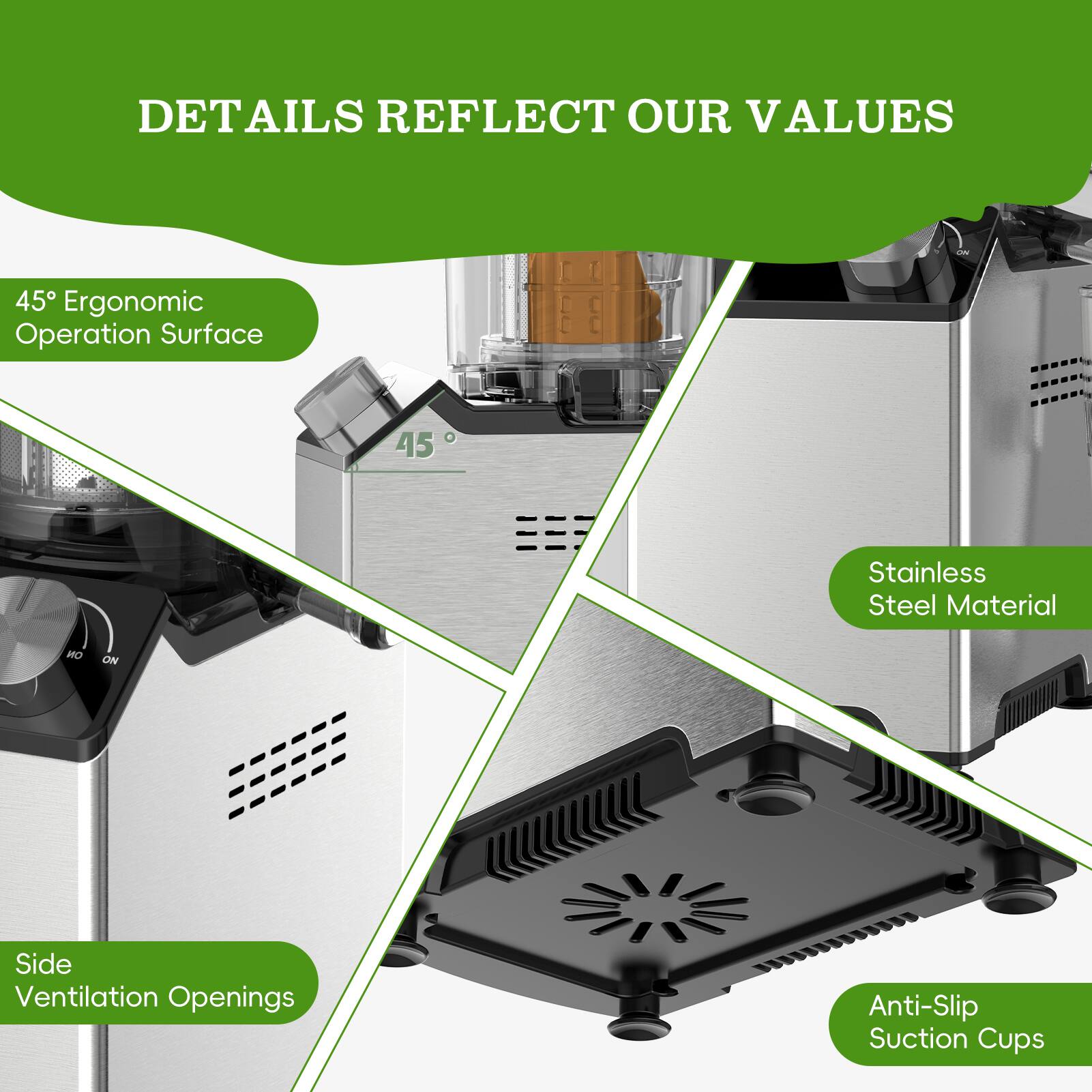 DETAILS REFLECT OUR VALUES

- 45° Ergonomic Operation Surface
- Stainless Steel Material
- Side Ventilation Openings
- Anti-Slip Suction Cups