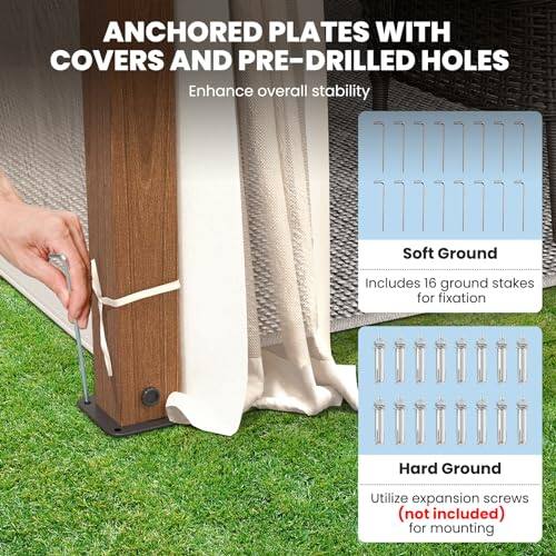 ANCHORED PLATES WITH COVERS AND PRE-DRILLED HOLES
Enhance overall stability
Soft Ground
Includes 16 ground stakes for fixation
Hard Ground
Utilize expansion screws (not included) for mounting