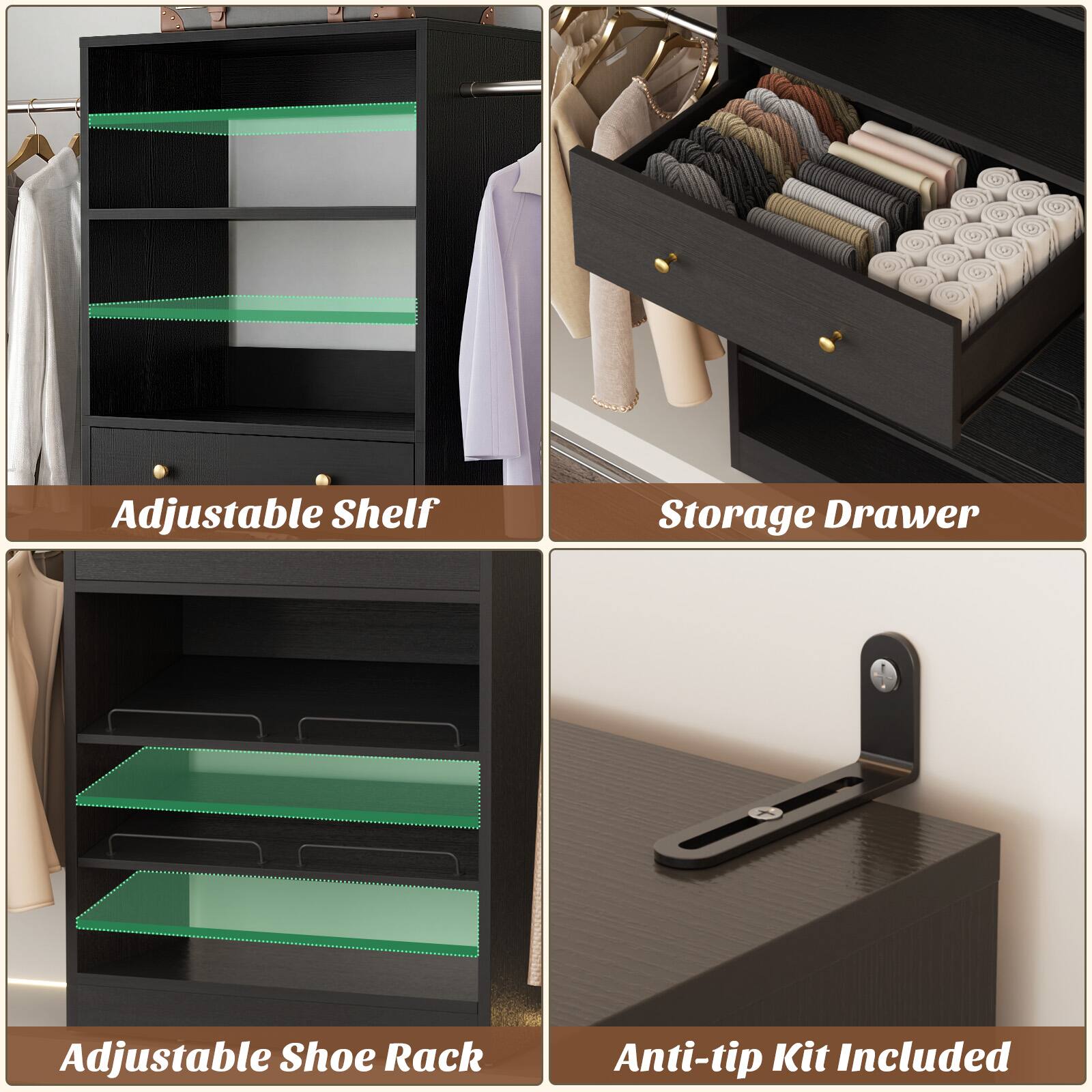 Adjustable Shelf  
Storage Drawer  
Adjustable Shoe Rack  
Anti-tip Kit Included