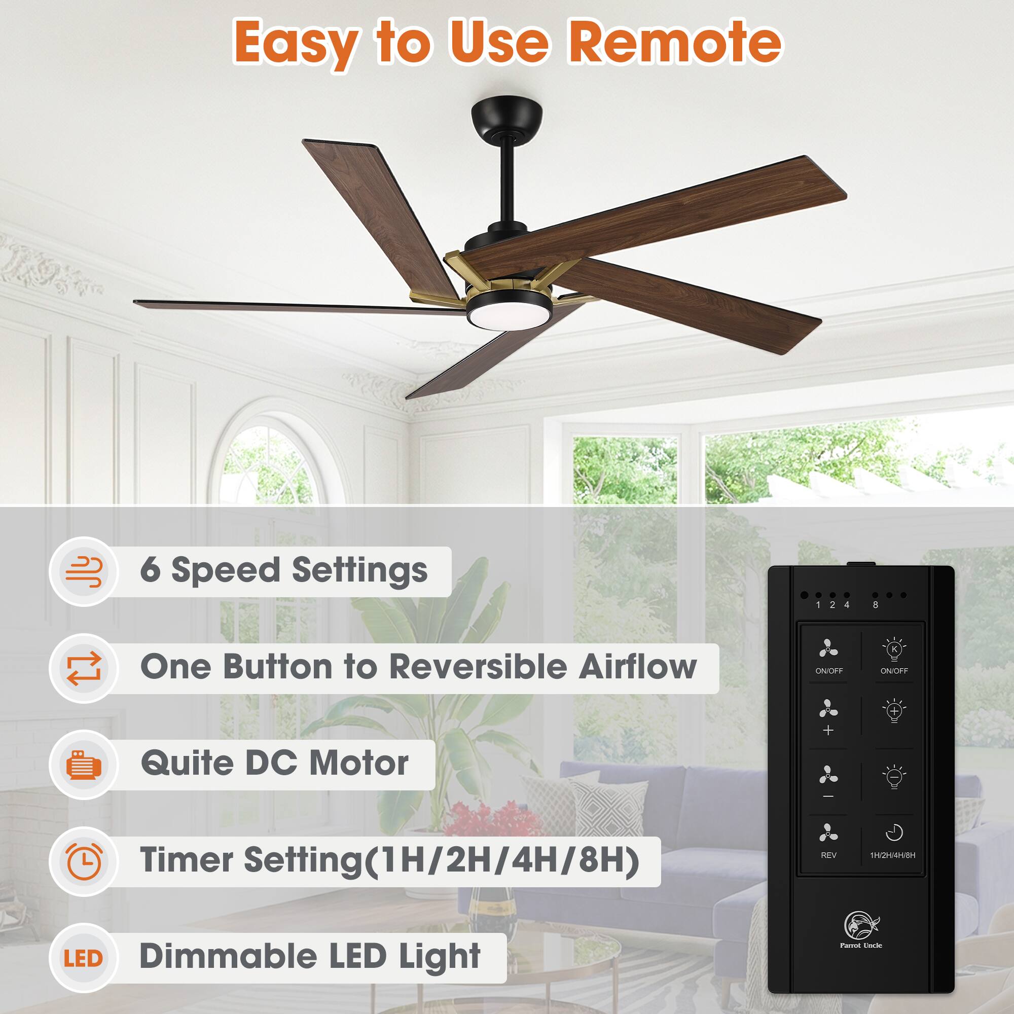 Easy to Use Remote  
6 Speed Settings  
One Button to Reversible Airflow  
Quite DC Motor  
Timer Setting (1H/2H/4H/8H)  
Dimmable LED Light
